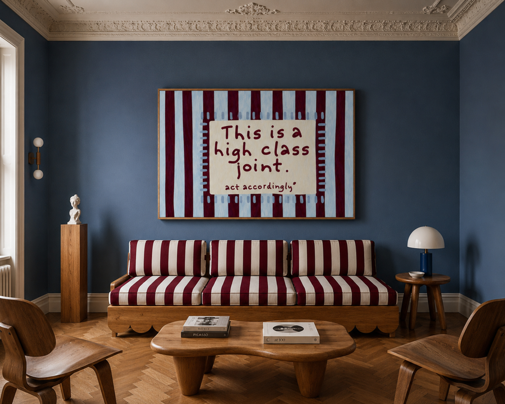 hand drawn Playful funny typography print with the phrase "this is a high class joint, act accordingly" in a retro striped khaki and ruby burgundy, on textured oil painting canva. This is a hand drawn trendy typography ideal for above bed, bedrooms, dorm room decor, living rooms and kitchens, gallery walls and playful interiors.