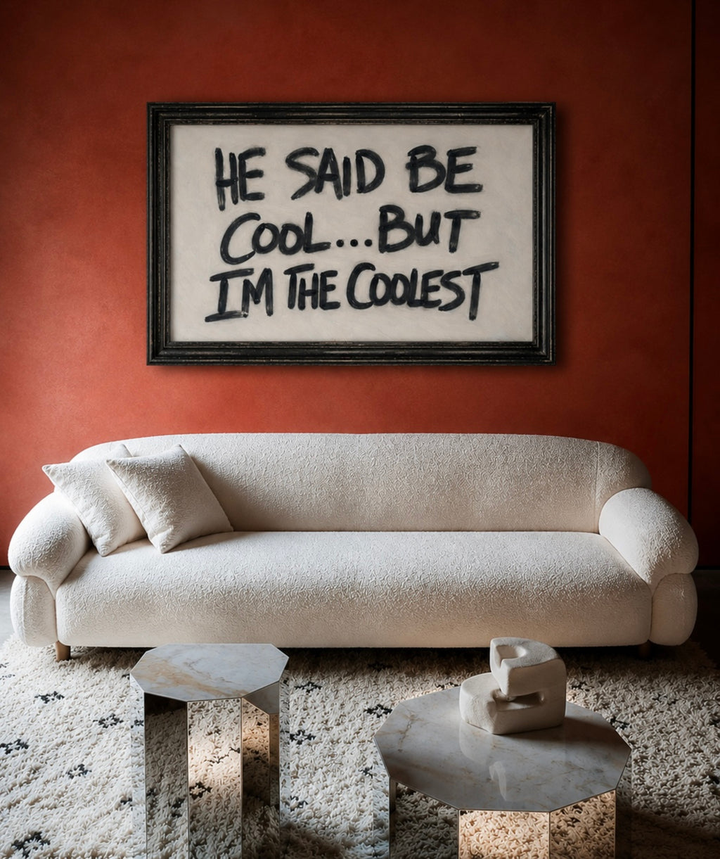 hand drawn Grafitti style trendy typography print with the phrase "HE SAID BE COOL... BUT I AM THE COOLEST" in a textured neutral canva. This is a trendy minimalist typography wall art print ideal for above bed, bedrooms, dorm room decor, living rooms and kitchens, gallery walls and playful interiors. The perfect Cool Girl Apartment decor