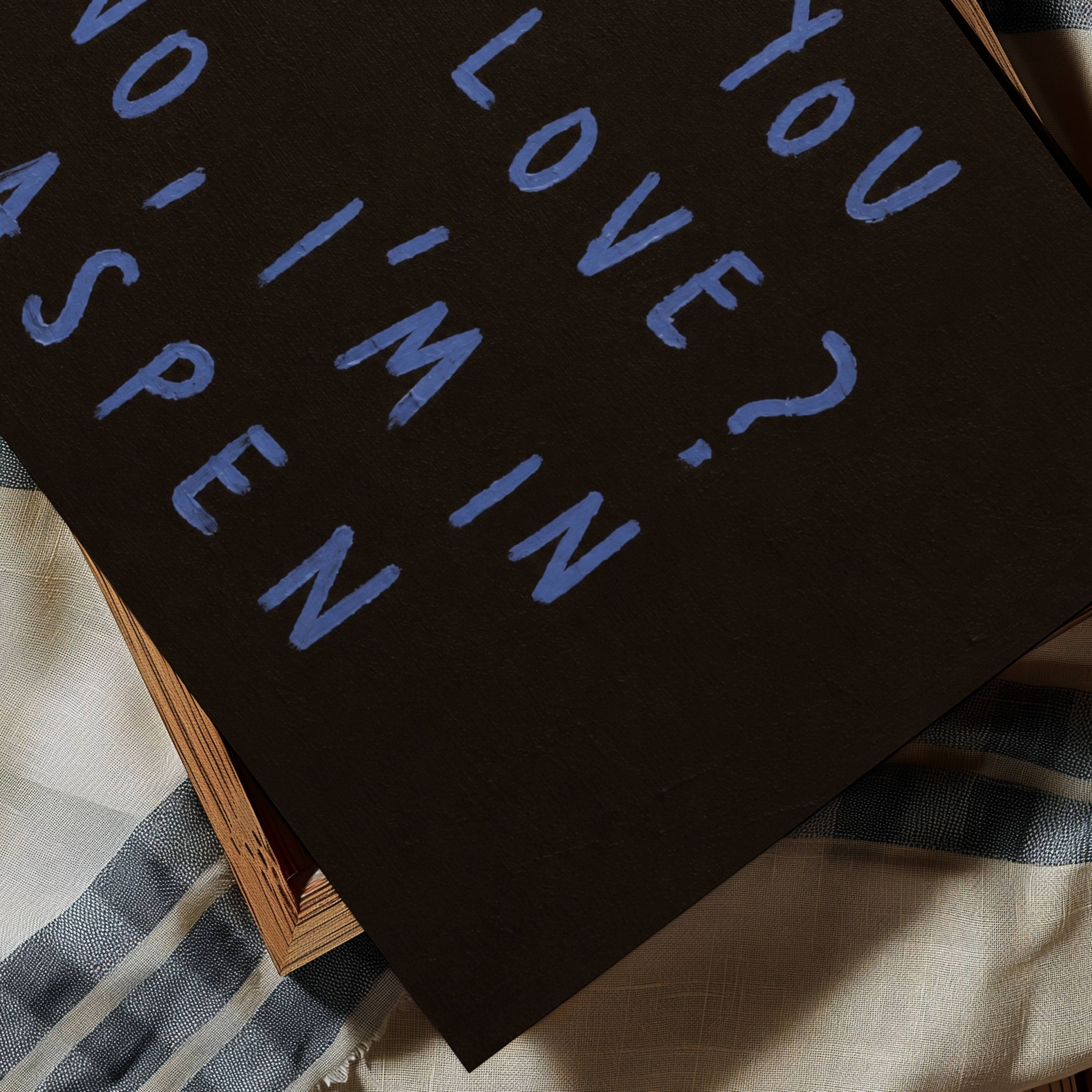 hand drawn trendy location / city  typography print in grafitti style with the quote "ARE YOU IN LOVE? NO, IM IN ASPEN" in a textured canva. This is a trendy minimalist typography wall art print ideal for above bed, bedrooms, dorm room decor, living rooms and kitchens, gallery walls and playful interiors. The perfect Cool Girl Apartment decor