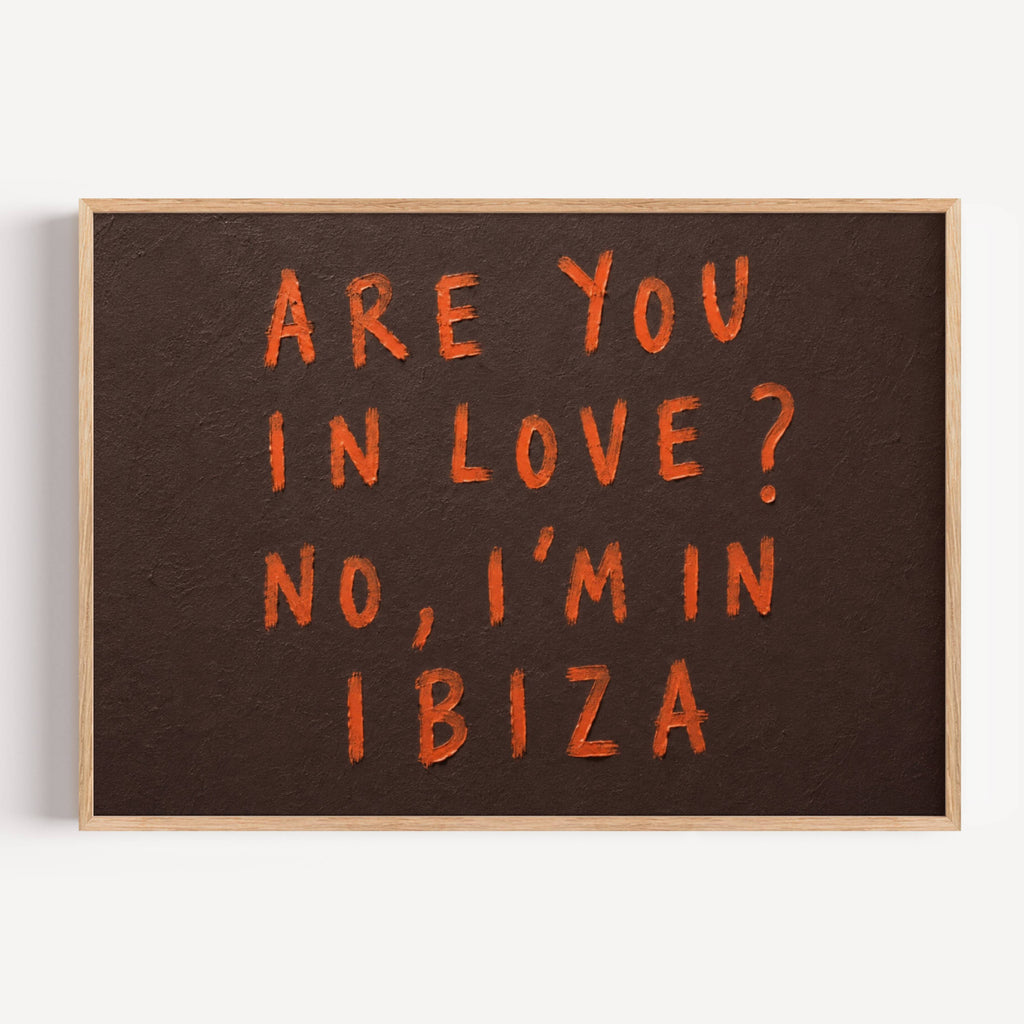 hand drawn trendy location / city  typography print in grafitti style with the quote "ARE YOU IN LOVE? NO, IM IN IBIZA" in a textured canva. This is a trendy minimalist typography wall art print ideal for above bed, bedrooms, dorm room decor, living rooms and kitchens, gallery walls and playful interiors. The perfect Cool Girl Apartment decor
