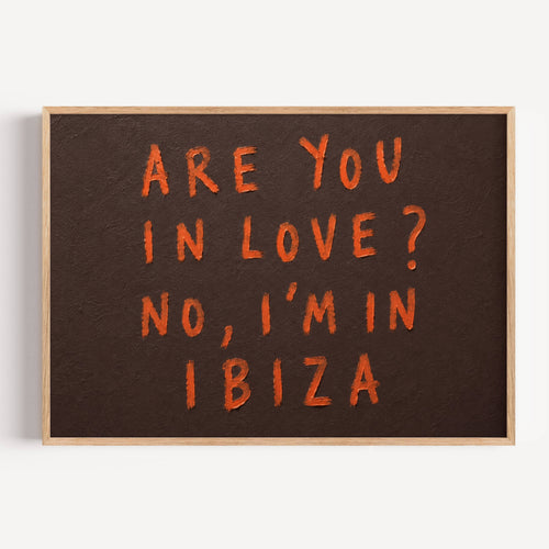 hand drawn trendy location / city  typography print in grafitti style with the quote "ARE YOU IN LOVE? NO, IM IN IBIZA" in a textured canva. This is a trendy minimalist typography wall art print ideal for above bed, bedrooms, dorm room decor, living rooms and kitchens, gallery walls and playful interiors. The perfect Cool Girl Apartment decor