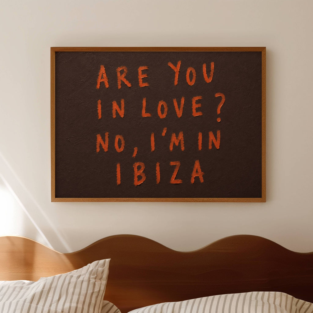hand drawn trendy location / city  typography print in grafitti style with the quote "ARE YOU IN LOVE? NO, IM IN IBIZA" in a textured canva. This is a trendy minimalist typography wall art print ideal for above bed, bedrooms, dorm room decor, living rooms and kitchens, gallery walls and playful interiors. The perfect Cool Girl Apartment decor