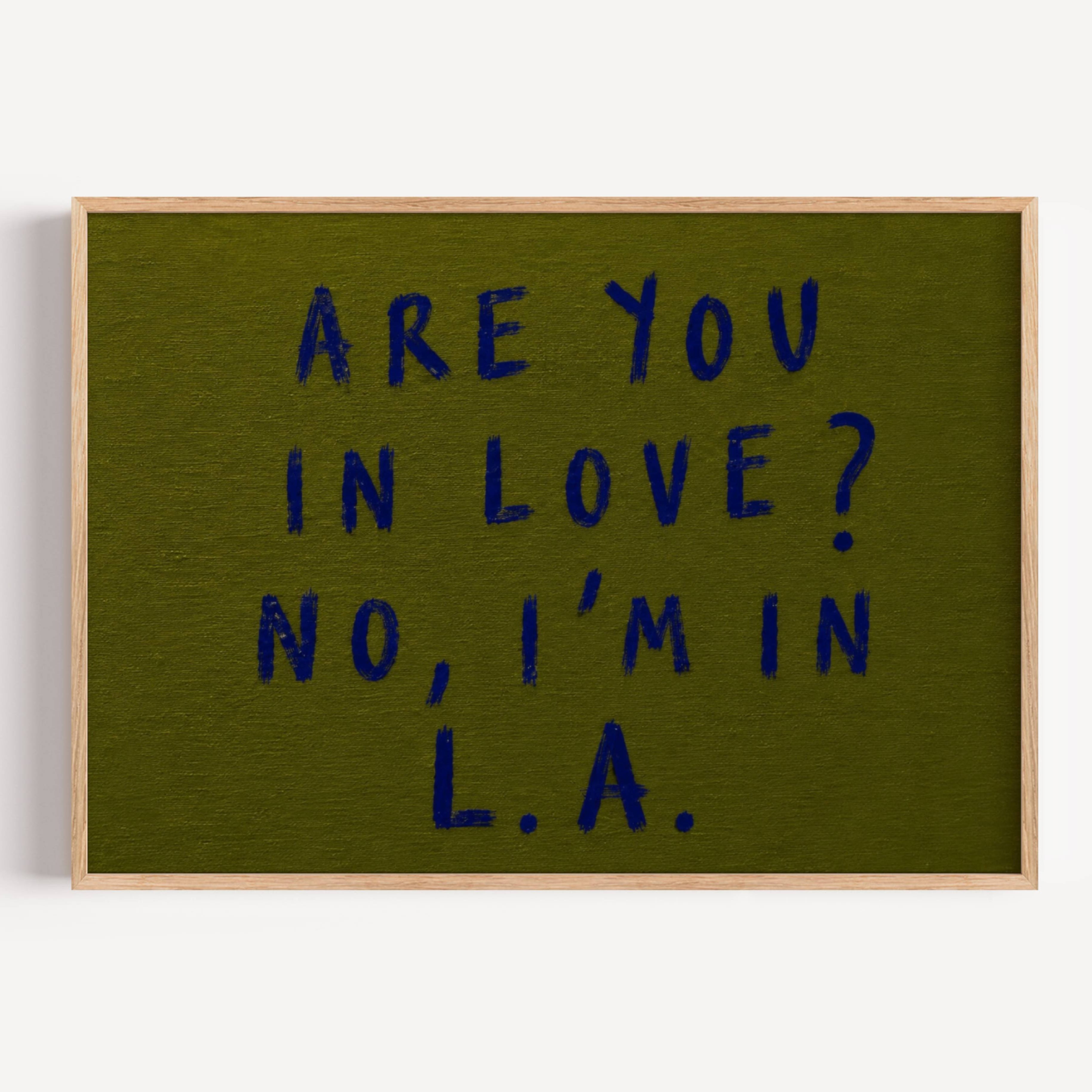 hand drawn trendy location / city  typography print in grafitti style with the quote "ARE YOU IN LOVE? NO, IM IN L.A." in a textured canva. This is a trendy minimalist typography wall art print ideal for above bed, bedrooms, dorm room decor, living rooms and kitchens, gallery walls and playful interiors. The perfect Cool Girl Apartment decor