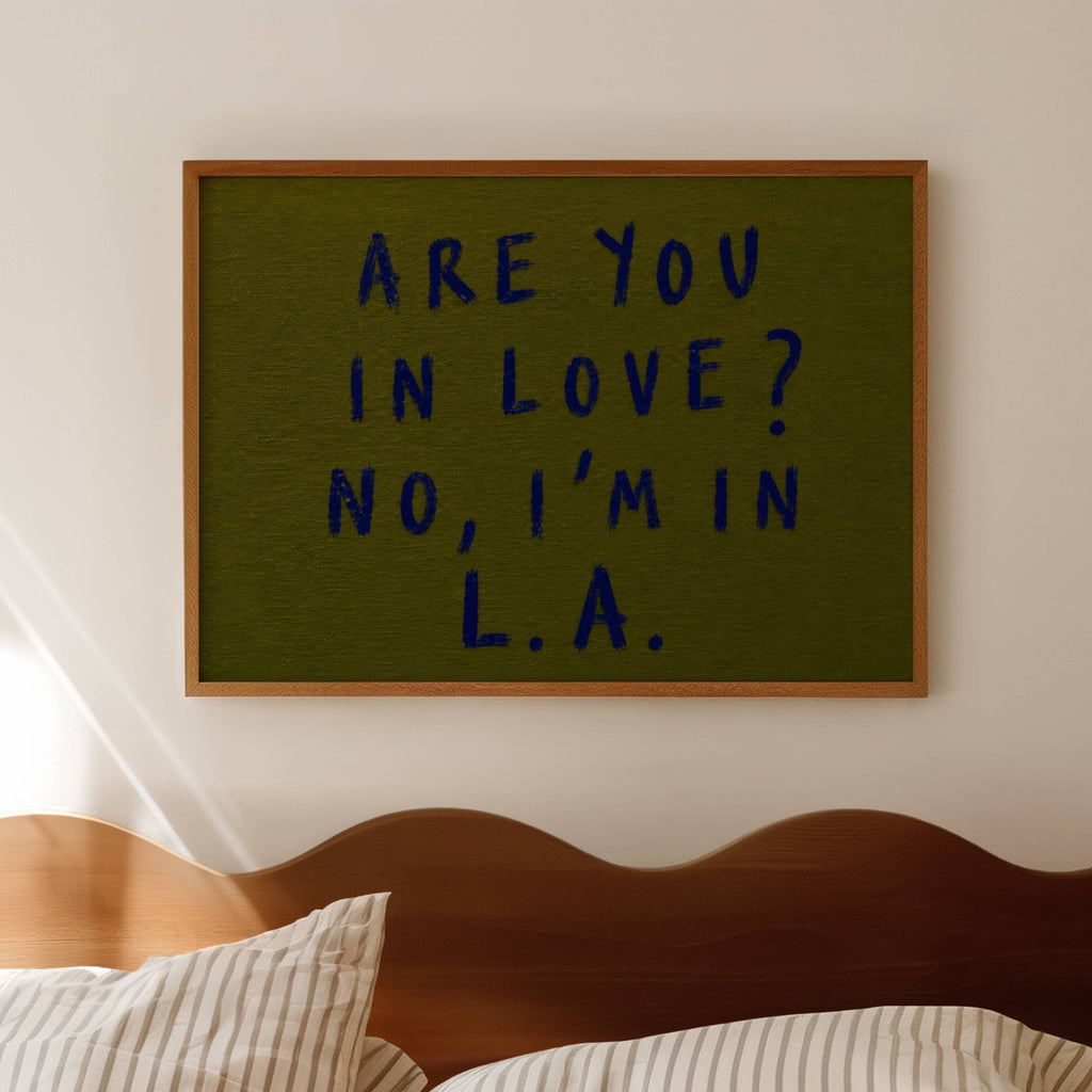 hand drawn trendy location / city  typography print in grafitti style with the quote "ARE YOU IN LOVE? NO, IM IN L.A." in a textured canva. This is a trendy minimalist typography wall art print ideal for above bed, bedrooms, dorm room decor, living rooms and kitchens, gallery walls and playful interiors. The perfect Cool Girl Apartment decor