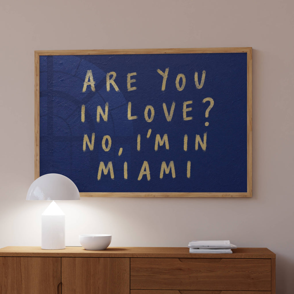hand drawn trendy location / city  typography print in grafitti style with the quote "ARE YOU IN LOVE? NO, IM IN MIAMI" in a textured canva. This is a trendy minimalist typography wall art print ideal for above bed, bedrooms, dorm room decor, living rooms and kitchens, gallery walls and playful interiors. The perfect Cool Girl Apartment decor