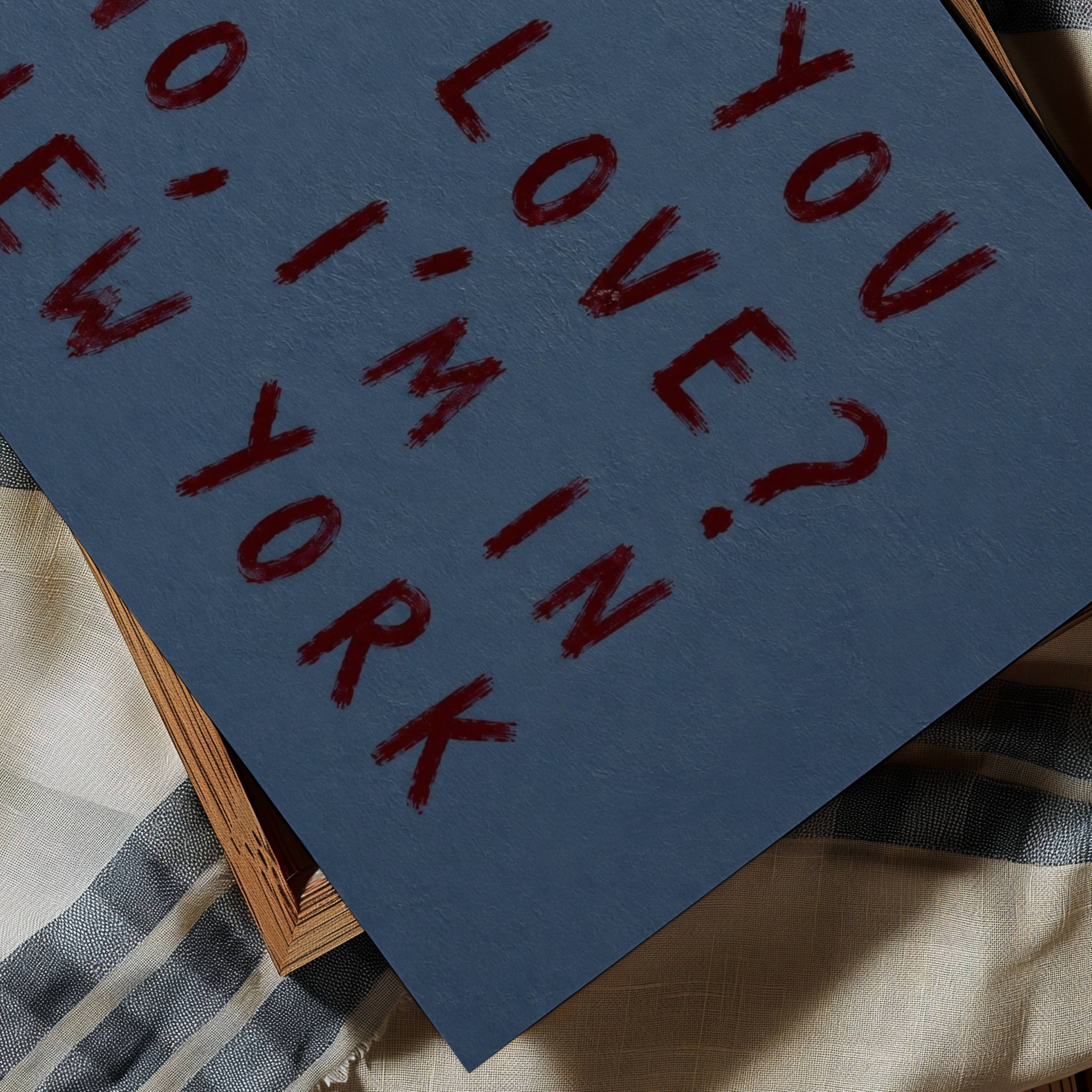 hand drawn trendy location / city  typography print in grafitti style with the quote "ARE YOU IN LOVE? NO, IM IN NEW YORK" in a textured canva. This is a trendy minimalist typography wall art print ideal for above bed, bedrooms, dorm room decor, living rooms and kitchens, gallery walls and playful interiors. The perfect Cool Girl Apartment decor
