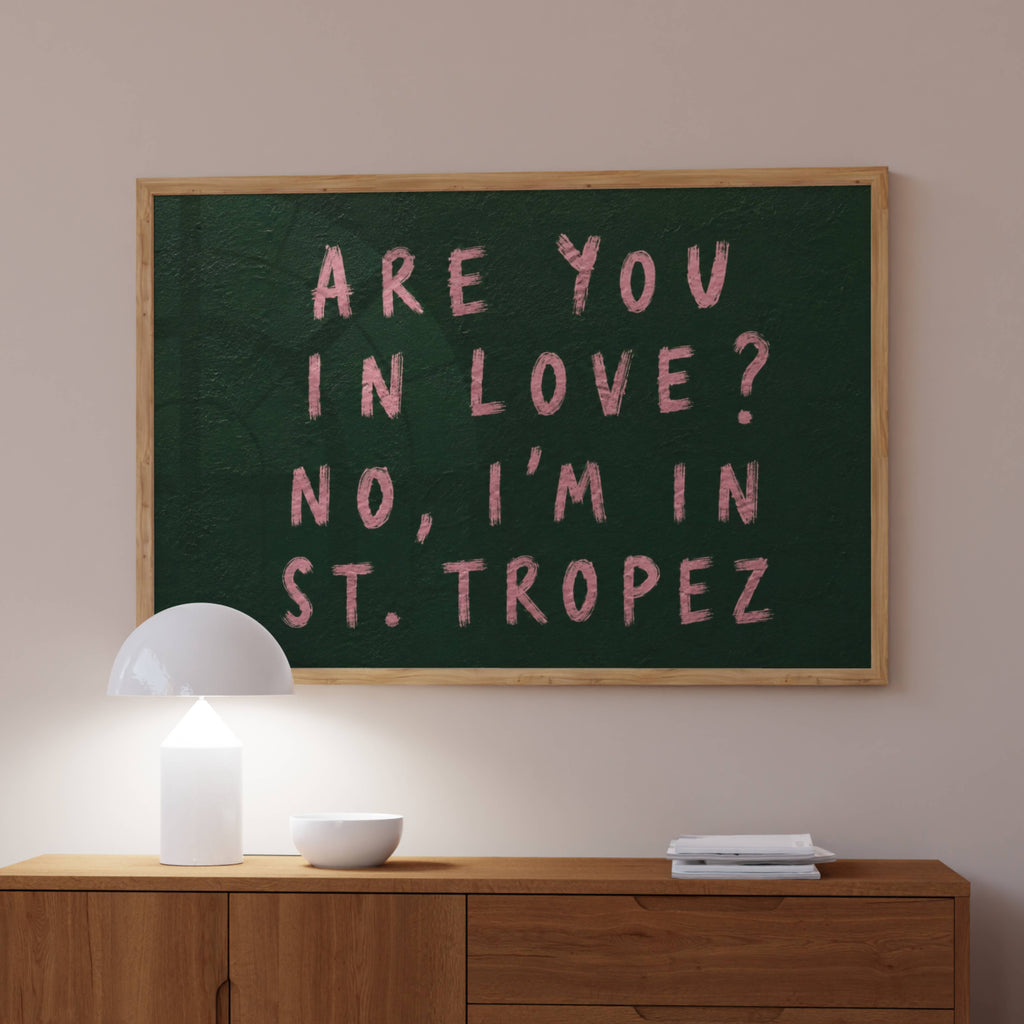 hand drawn trendy location / city  typography print in grafitti style with the quote "ARE YOU IN LOVE? NO, IM IN ST. TROPEZ" in a textured canva. This is a trendy minimalist typography wall art print ideal for above bed, bedrooms, dorm room decor, living rooms and kitchens, gallery walls and playful interiors. The perfect Cool Girl Apartment decor