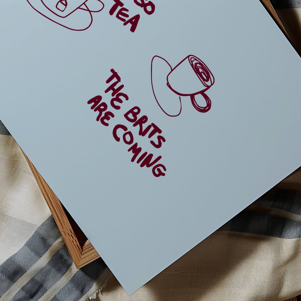 Body so tea the brits are coming is a humorous minimal typography wall art print, with two hand-drawn cups and playful whimsical handwritten lettering, adding charm, humour and effortless character to kitchens, breakfast nooks, dining spaces, coffee stations and tea corners, a conversation piece Inspired by café culture, slow mornings, blending contemporary minimalism with playful illustration