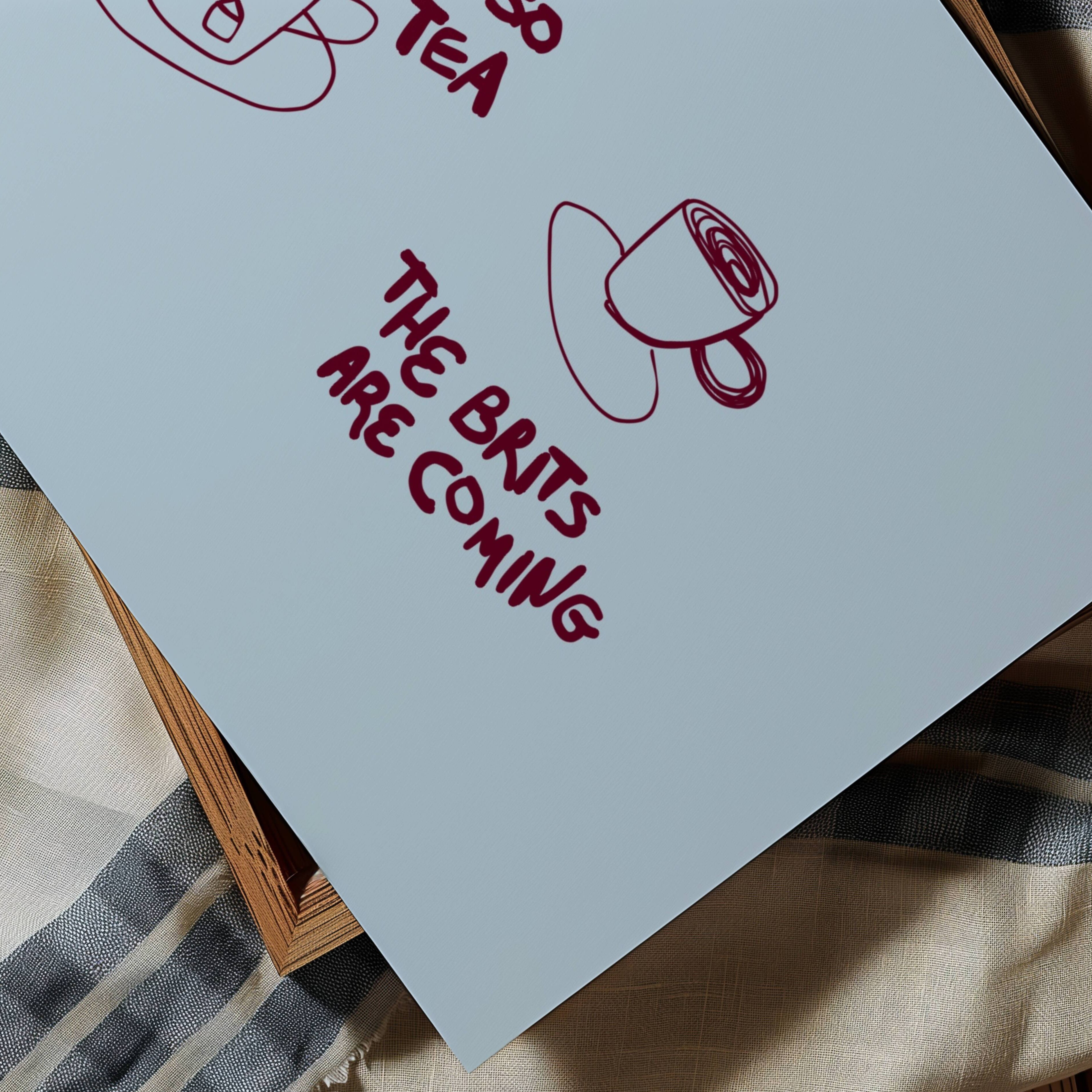 Body so tea the brits are coming is a humorous minimal typography wall art print, with two hand-drawn cups and playful whimsical handwritten lettering, adding charm, humour and effortless character to kitchens, breakfast nooks, dining spaces, coffee stations and tea corners, a conversation piece Inspired by café culture, slow mornings, blending contemporary minimalism with playful illustration