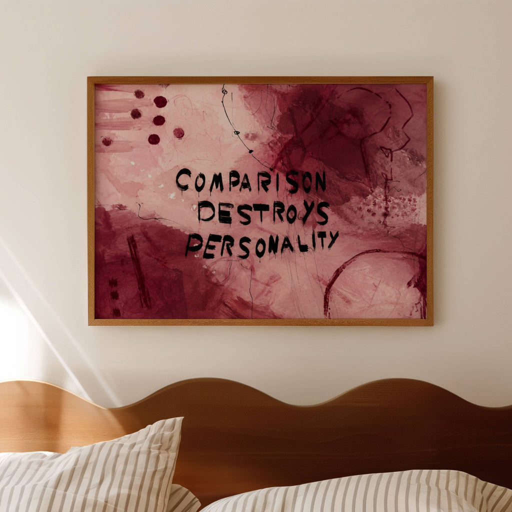 hand drawn Trendy typography abstract print with the motivational quote "COMPARISSON DESTROYS PERSONALITY" in a textured abstract painted canva in pink and ruby colors. This is a trendy grafitti style typography wall art print ideal for above bed, bedrooms, dorm room decor, living rooms and kitchens, gallery walls and playful interiors. The perfect Cool Girl Apartment decor