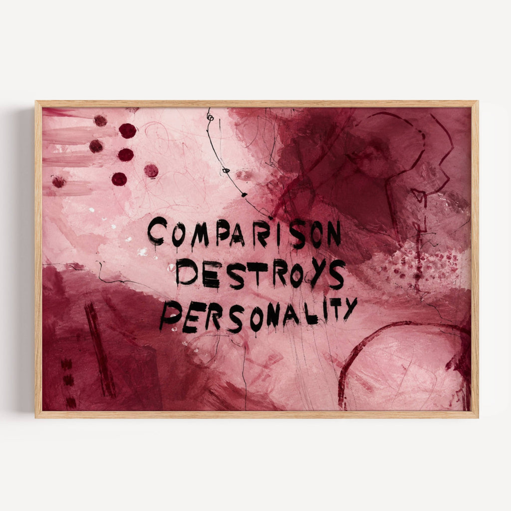 hand drawn Trendy typography abstract print with the motivational quote "COMPARISON DESTROYS PERSONALITY" in a textured abstract painted canva in pink and ruby colors. This is a trendy grafitti style typography wall art print ideal for above bed, bedrooms, dorm room decor, living rooms and kitchens, gallery walls and playful interiors. The perfect Cool Girl Apartment decor