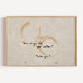 minimal typography Kitchen wall art with quote "How do you like your coffee? with you" with coffee cup stains and hand written text inspired by quiet morning rituals. This is a hand drawn typography kitchen and coffee bar art Print decor for kitchens, dining spaces and coffee corners.