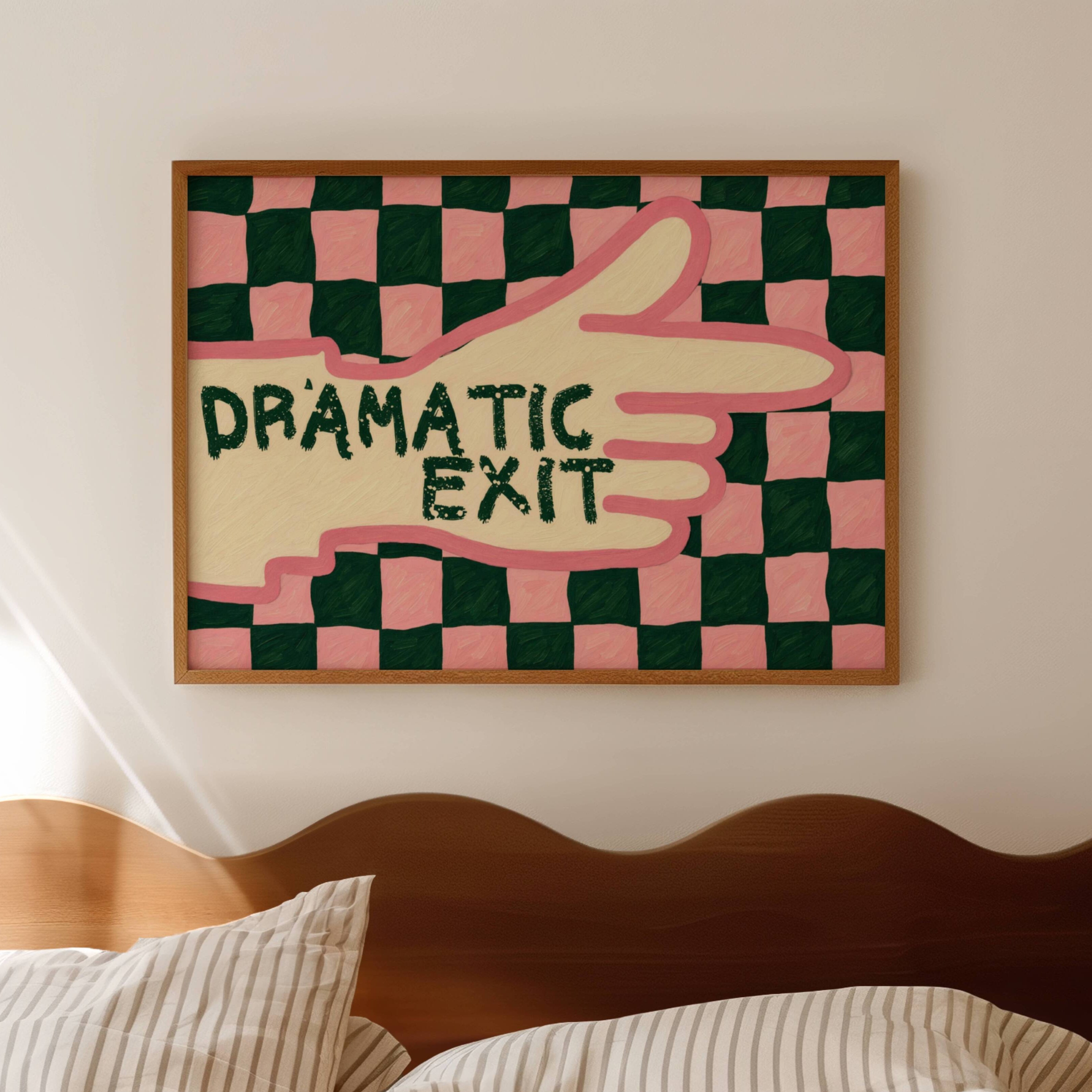 hand drawn Playful typography print with the phrase "Dramatic Exit" on a retro checkerboard pattern in pink and green, on textured oil painting canva. This is a hand drawn trendy typography wall art print ideal for hallway, entryway, living rooms, dorm room decor, gallery walls and playful interiors.