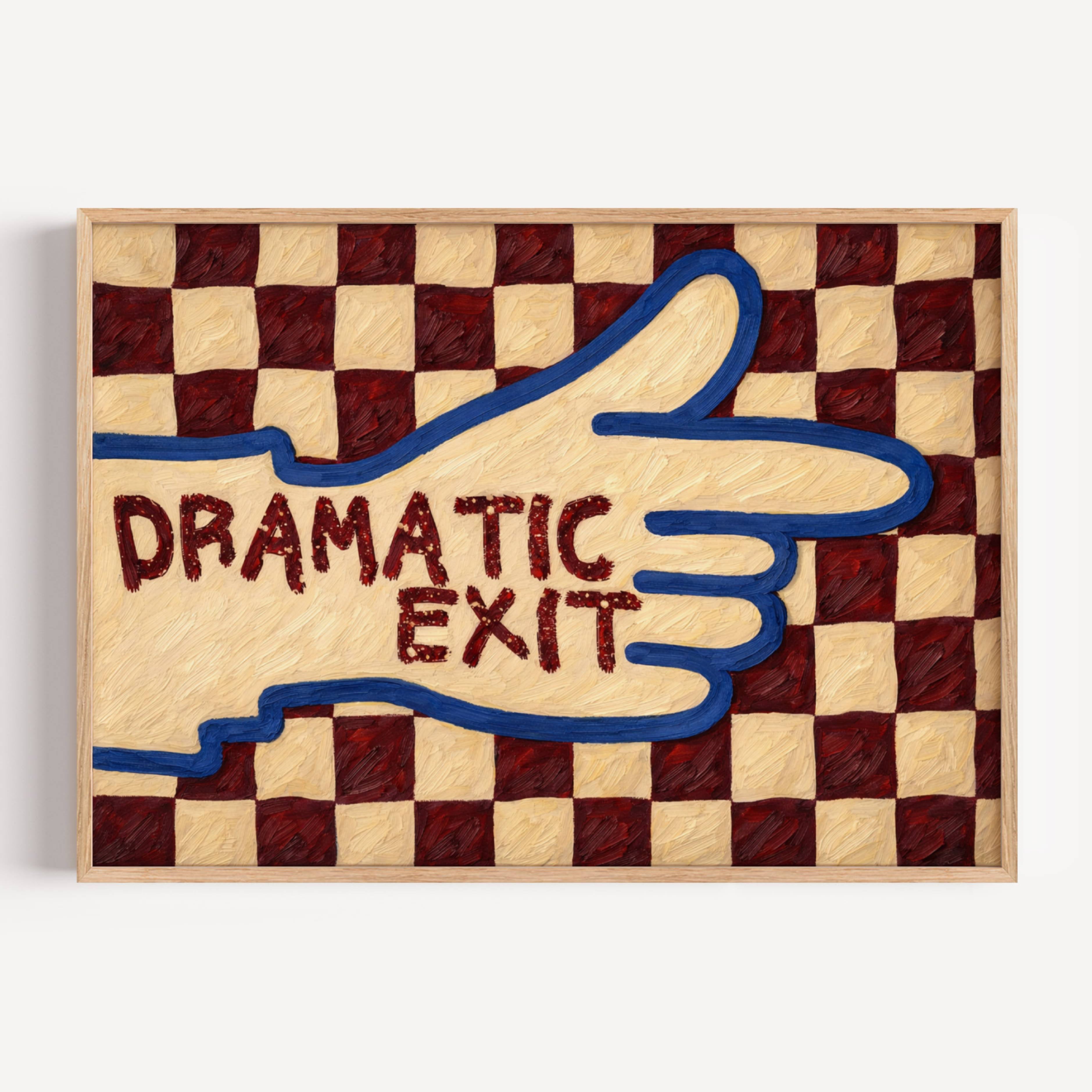 hand drawn Playful typography print with the phrase "Dramatic Exit" on a retro checkerboard pattern in burgundy, on textured oil painting canva. This is a hand drawn trendy typography wall art print ideal for hallway, entryway, living rooms, dorm room decor, gallery walls and playful interiors.