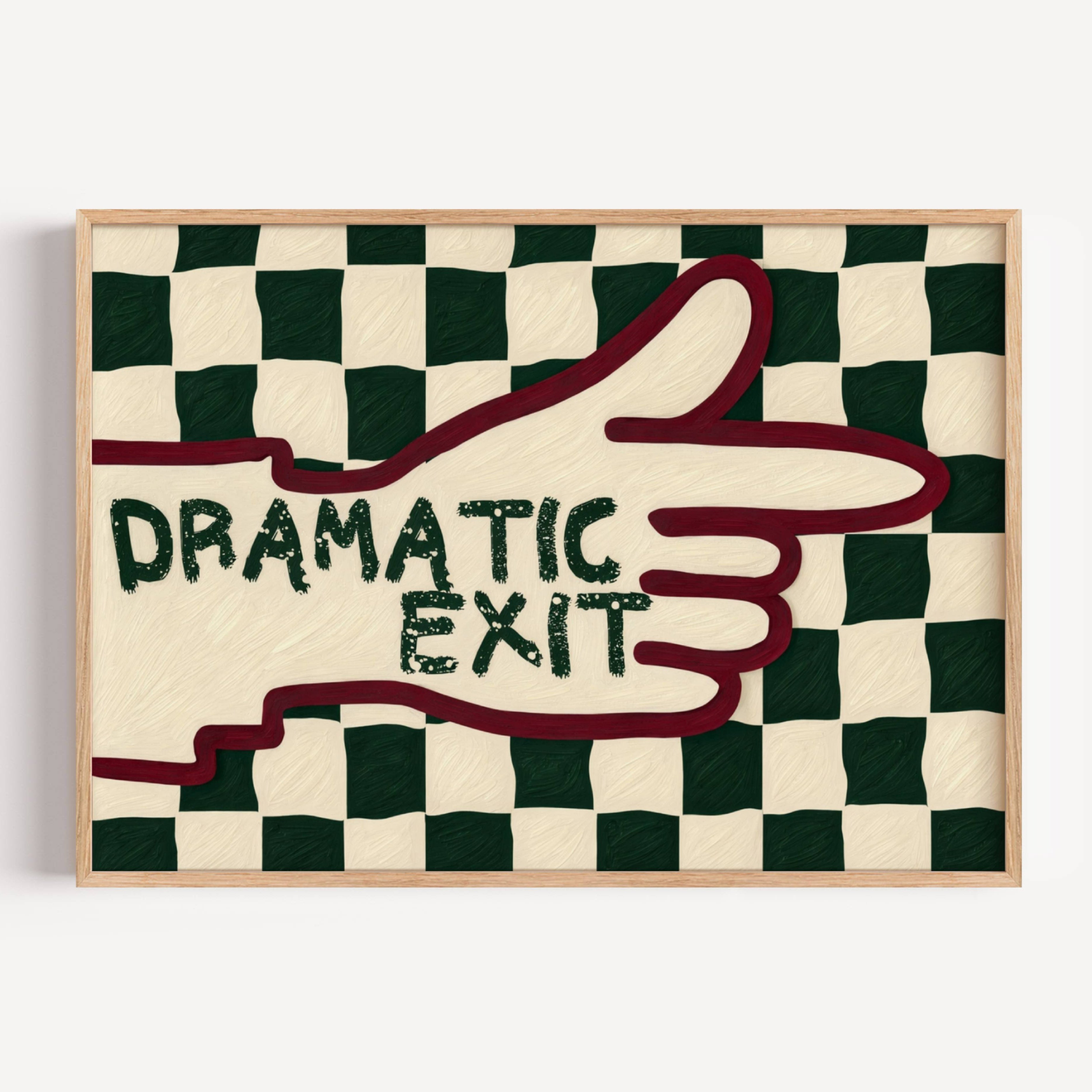 hand drawn Playful typography print with the phrase "Dramatic Exit" on a retro checkerboard pattern in green, on textured oil painting canva. This is a hand drawn trendy typography wall art print ideal for hallway, entryway, living rooms, dorm room decor, gallery walls and playful interiors.