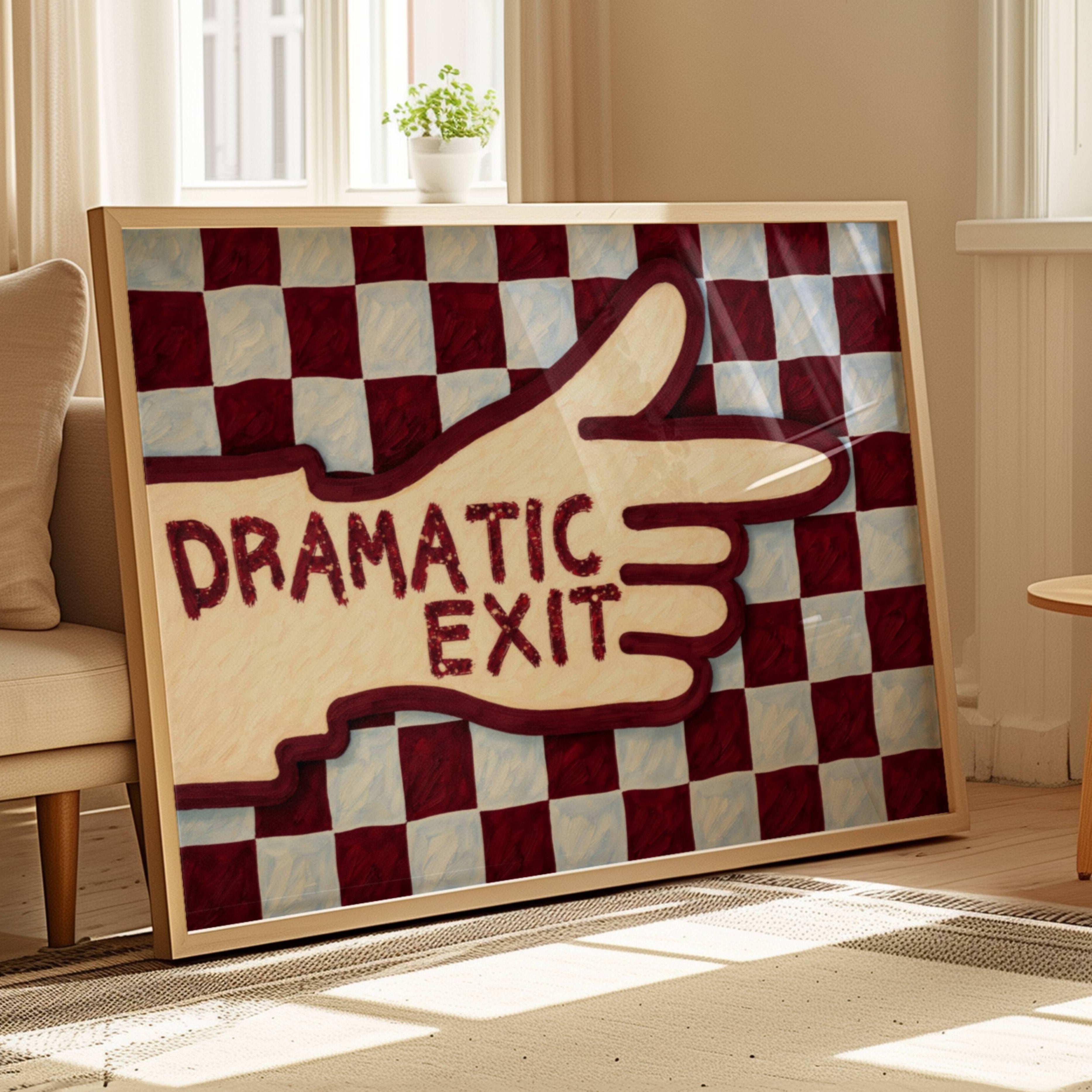 hand drawn Playful typography print with the phrase "Dramatic Exit" on a retro checkerboard pattern in blue and burgundy, on textured oil painting canva. This is a hand drawn trendy typography wall art print ideal for hallway, entryway, living rooms, dorm room decor, gallery walls and playful interiors
