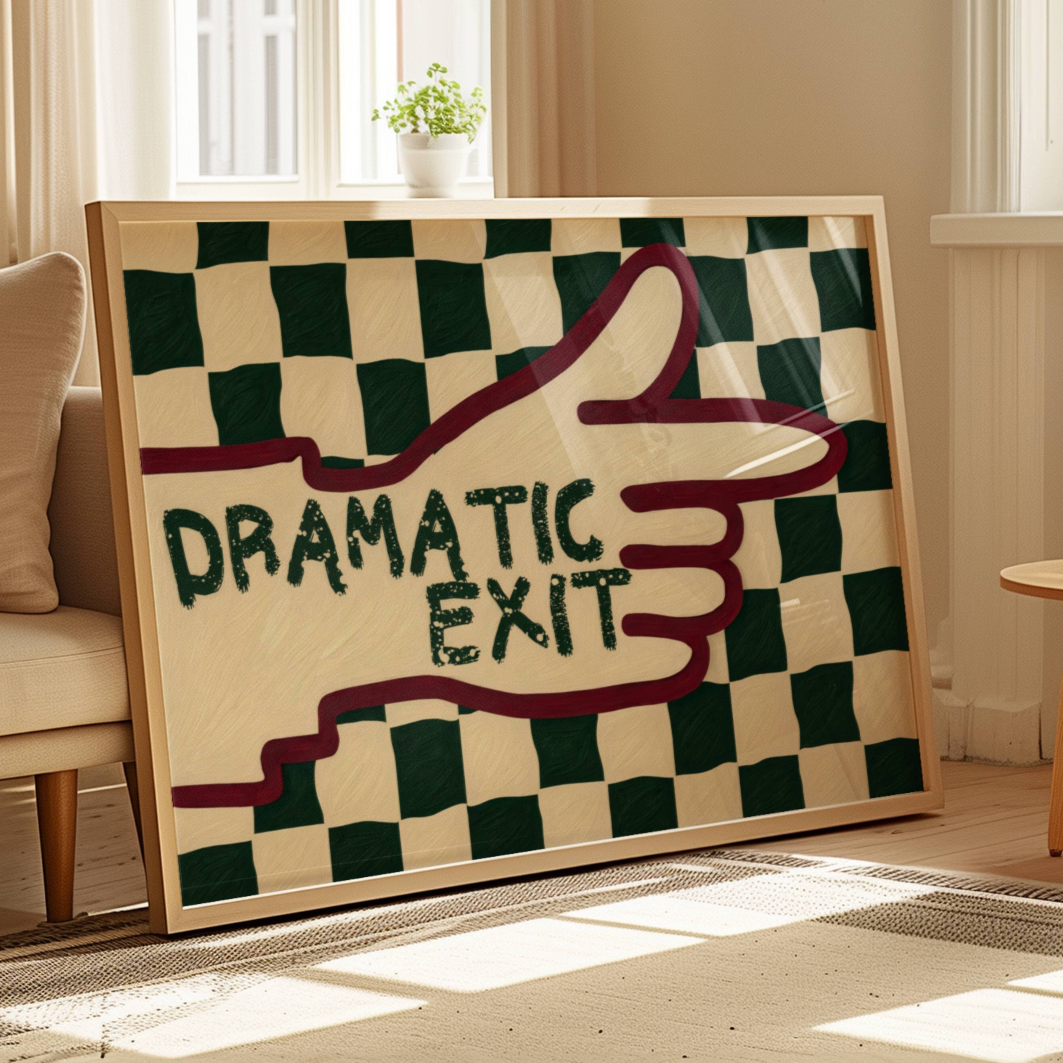 hand drawn Playful typography print with the phrase "Dramatic Exit" on a retro checkerboard pattern in green, on textured oil painting canva. This is a hand drawn trendy typography wall art print ideal for hallway, entryway, living rooms, dorm room decor, gallery walls and playful interiors.