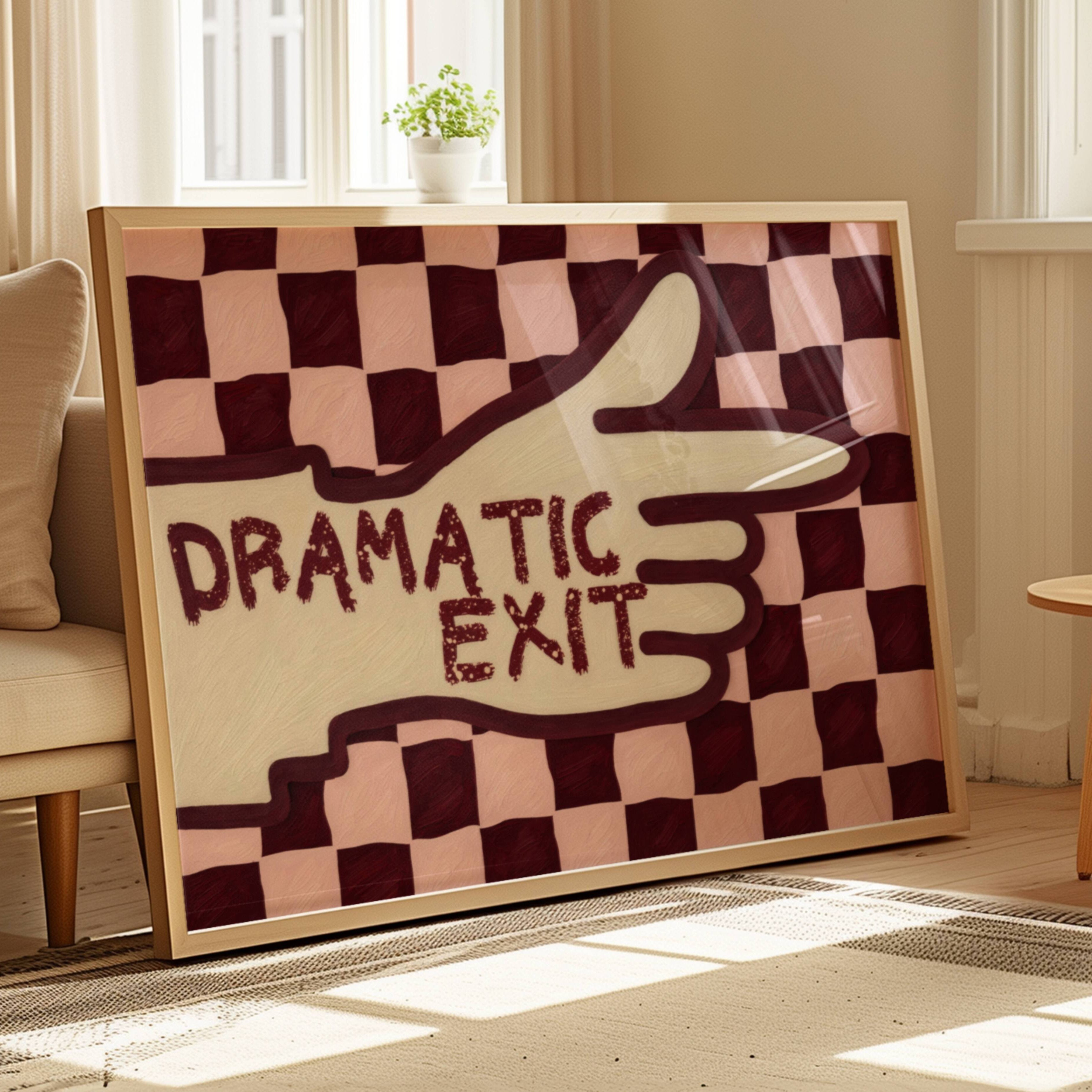 hand drawn Playful typography print with the phrase "Dramatic Exit" on a retro checkerboard pattern in pink and burgundy, on textured oil painting canva. This is a hand drawn trendy typography wall art print ideal for hallway, entryway, living rooms, dorm room decor, gallery walls and playful interiors.