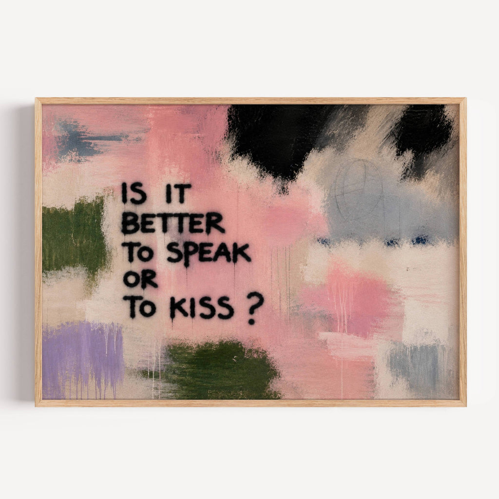 hand drawn Trendy typography abstract print with the motivational quote "IS IT BETTER TO SPEAK OR TO KISS" in a textured abstract painted canva in pink colors. This is a trendy grafitti style typography wall art print ideal for above bed, bedrooms, dorm room decor, living rooms and kitchens, gallery walls and playful interiors. The perfect Cool Girl Apartment decor