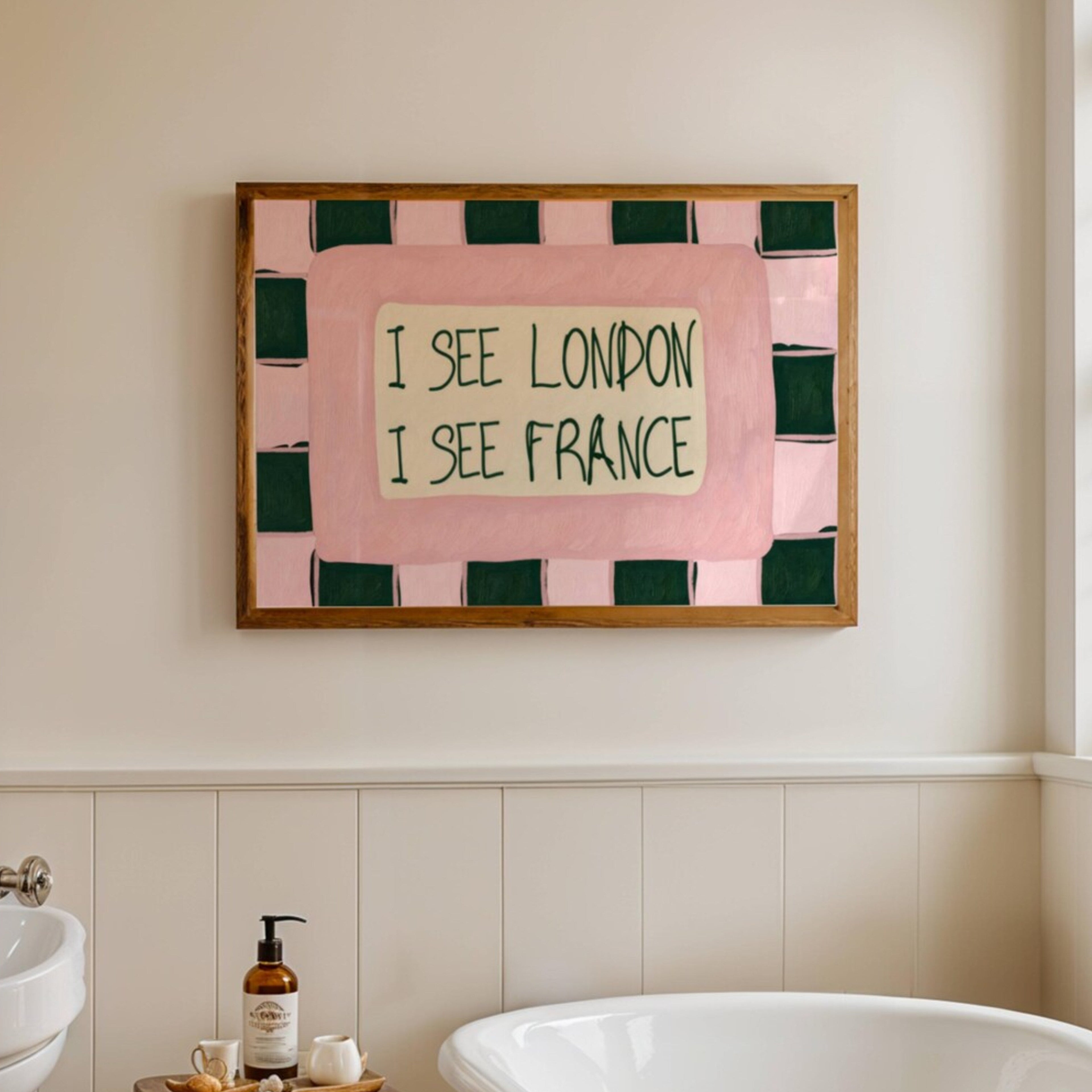 I SEE LONDON I SEE FRANCE is a whimsical Retro typography art print designed to bring humour, colour and personality into your bathroom and laundry room. Featuring vintage-inspired Checkered patterns and hand-lettered typography, this artwork captures the nostalgic charm while adding a playful decorative touch to modern interiors. this is a hand drawn Retro quote wall art, ideal for bathrooms, laundry room decor, and cheeky playful interiors. green pnk
