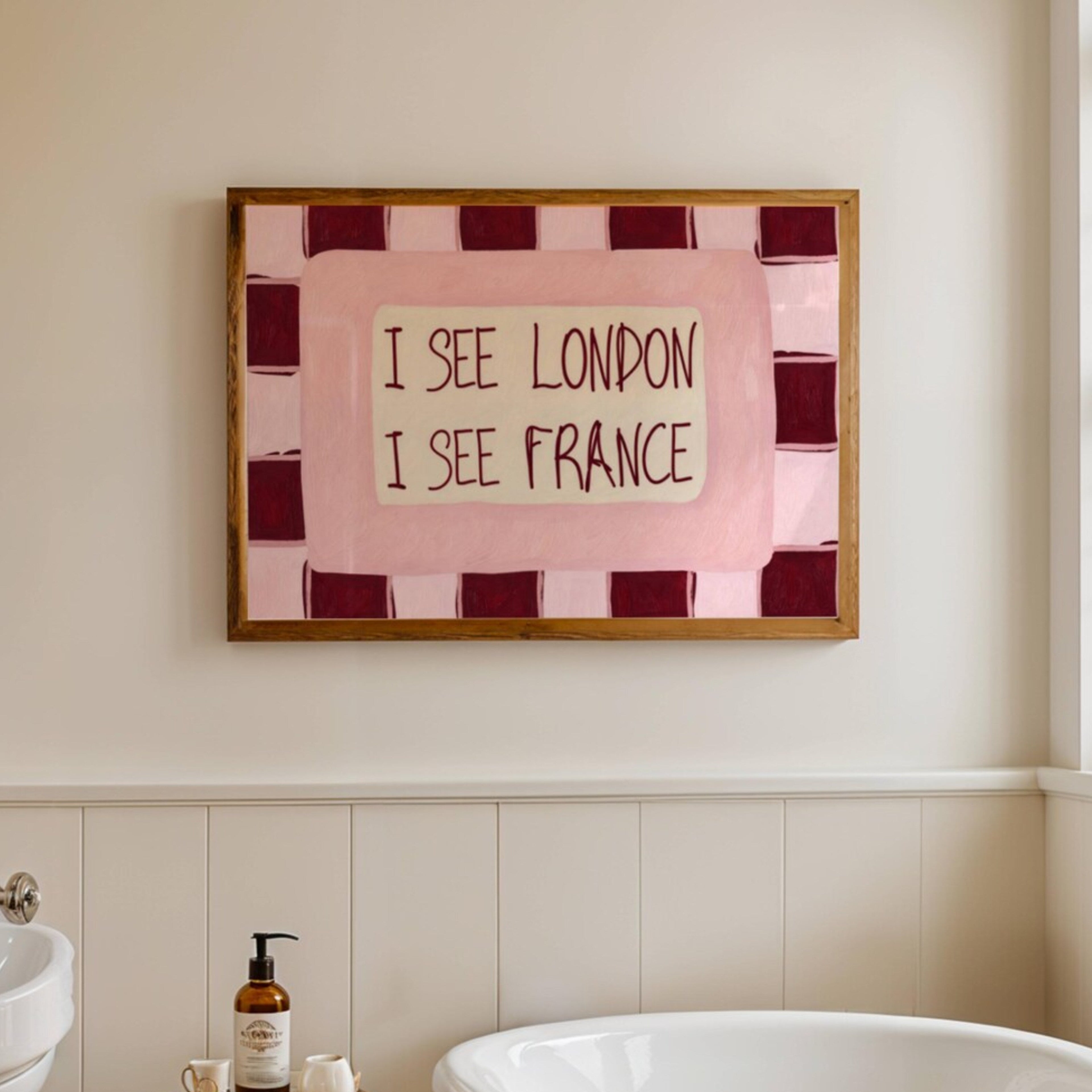 I SEE LONDON I SEE FRANCE is a whimsical Retro typography art print designed to bring humour, colour and personality into your bathroom and laundry room. Featuring vintage-inspired Checkered patterns and hand-lettered typography, this artwork captures the nostalgic charm while adding a playful decorative touch to modern interiors. this is a hand drawn Retro quote wall art, ideal for bathrooms, laundry room decor, and cheeky playful interiors. pink burgundy