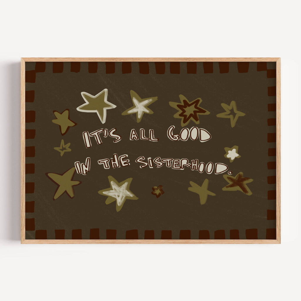Playful typography print with the phrase "It's all good in the sisterhood" on a khaki brown background with burgundy stars. This is a hand drawn trendy typography wall art print ideal for girly bedrooms, dorm room decor, sorority houses and gift for your best friend.