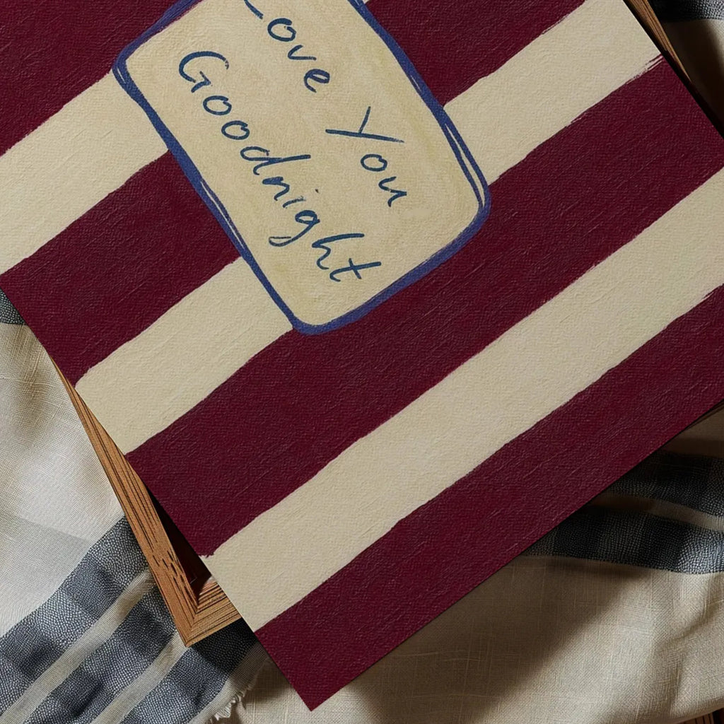 hand drawn Playful typography print with the phrase "Love You Goodnight" on a retro burgundy striped background, on textured oil painting canva. This is a hand drawn trendy typography wall art print ideal for bedrooms, dorm room decor, gallery walls and playful interiors.