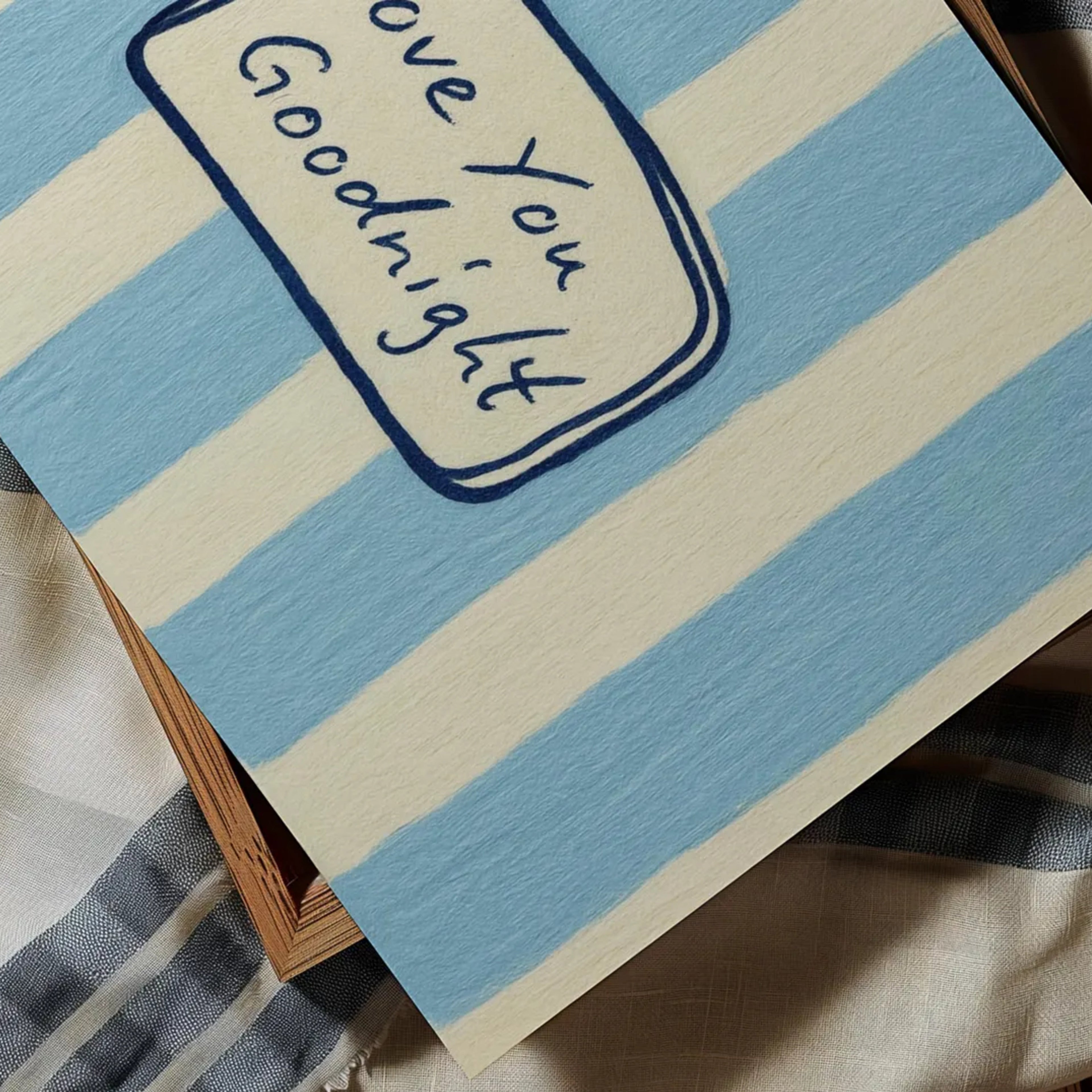 hand drawn Playful typography print with the phrase "Love You Goodnight" on a retro blue striped background, on textured oil painting canva. This is a hand drawn trendy typography wall art print ideal for bedrooms, dorm room decor, gallery walls and playful interiors.