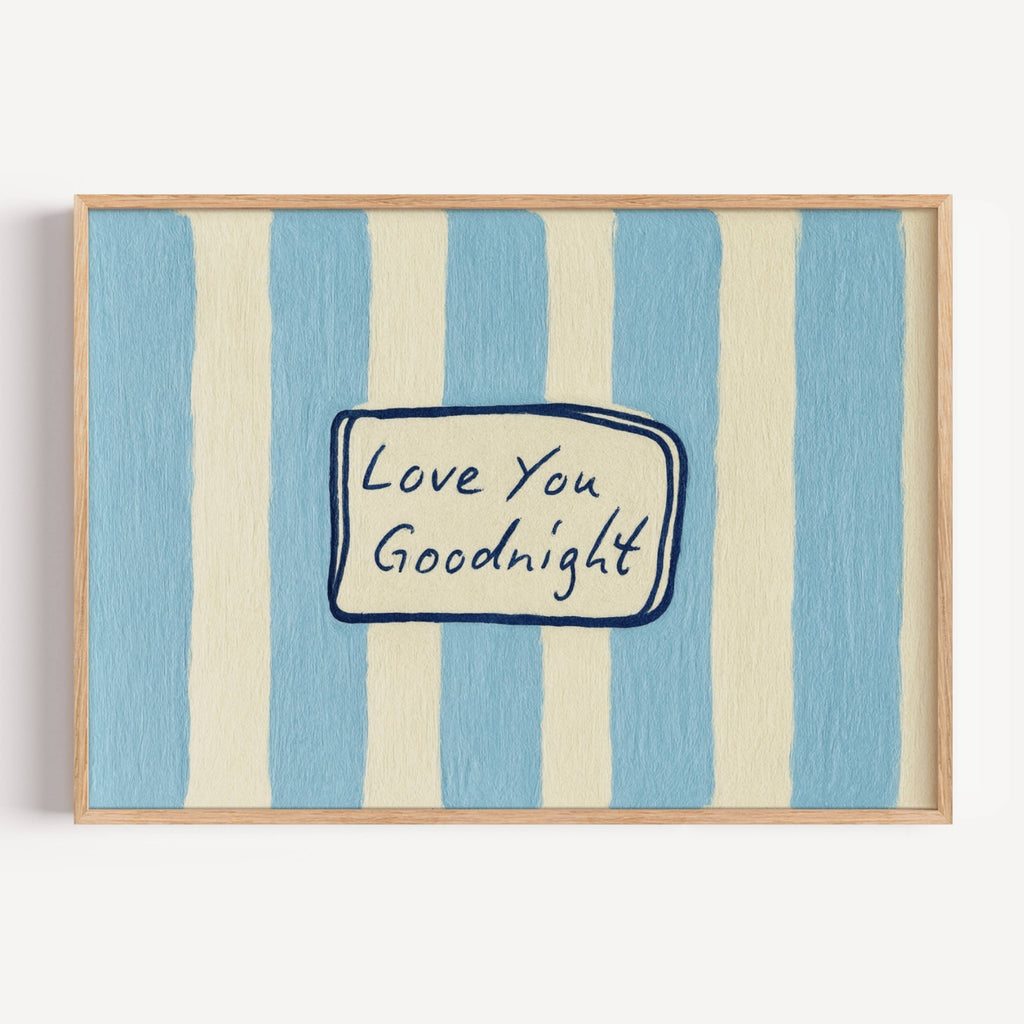 hand drawn Playful typography print with the phrase "Love You Goodnight" on a retro blue striped background, on textured oil painting canva. This is a hand drawn trendy typography wall art print ideal for bedrooms, dorm room decor, gallery walls and playful interiors.