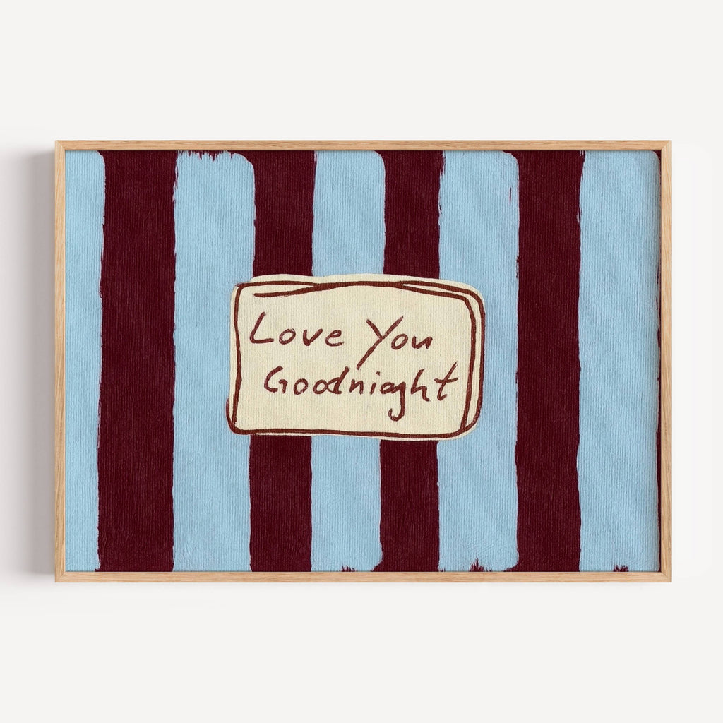 hand drawn Playful typography print with the phrase "Love You Goodnight" on a retro blue and burgundy striped background, on textured oil painting canva. This is a hand drawn trendy typography wall art print ideal for bedrooms, dorm room decor, gallery walls and playful interiors.