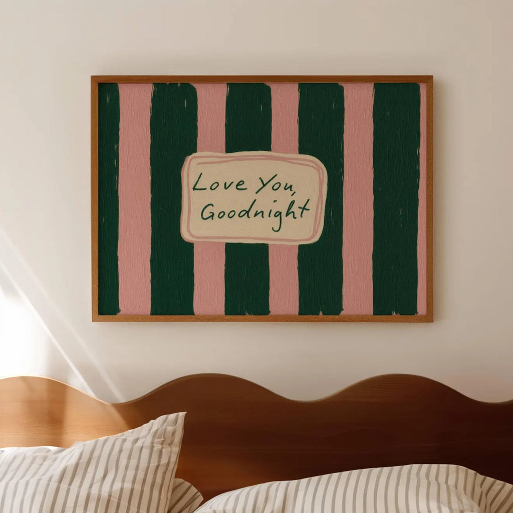 hand drawn Playful typography print with the phrase "Love You Goodnight" on a retro pink green striped background, on textured oil painting canva. This is a hand drawn trendy typography wall art print ideal for bedrooms, dorm room decor, gallery walls and playful interiors.