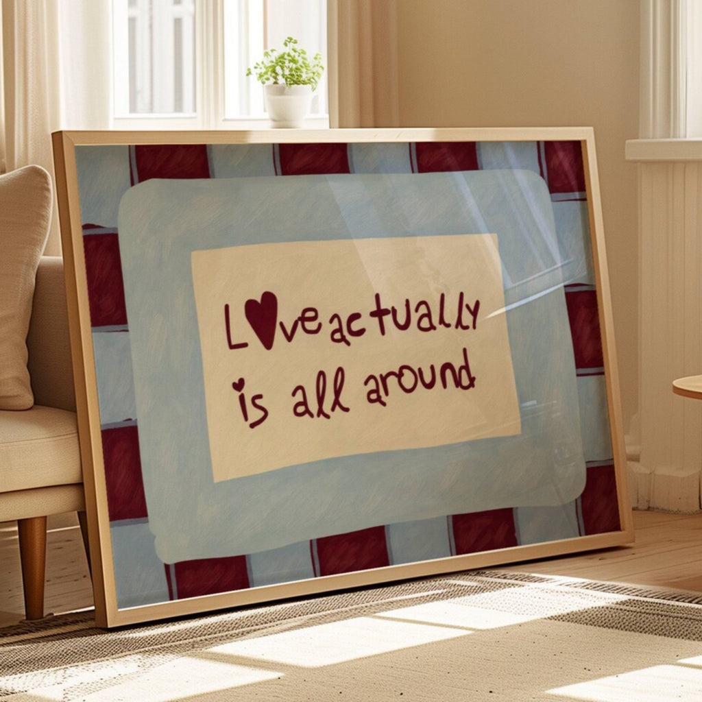 hand drawn Playful typography print with the phrase "Love actually is all around" in a retro blue and ruby burgundy, on textured oil painting canva. This is a hand drawn trendy romantic typography wall art print ideal for above bed, bedrooms, dorm room decor, living rooms and kitchens, gallery walls and playful interiors.