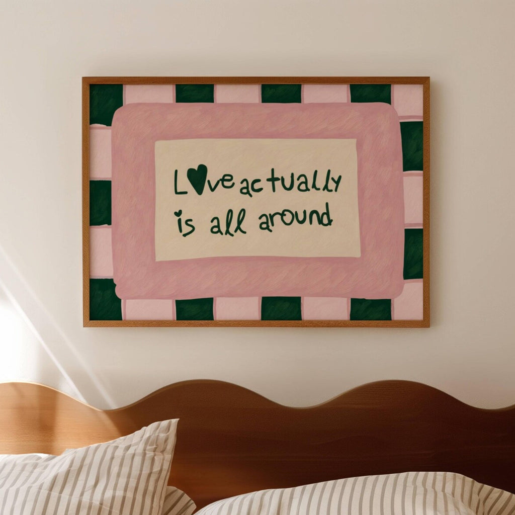 hand drawn Playful typography print with the phrase "Love actually is all around" in a retro pink and green, on textured oil painting canva. This is a hand drawn trendy romantic typography wall art print ideal for above bed, bedrooms, dorm room decor, living rooms and kitchens, gallery walls and playful interiors.