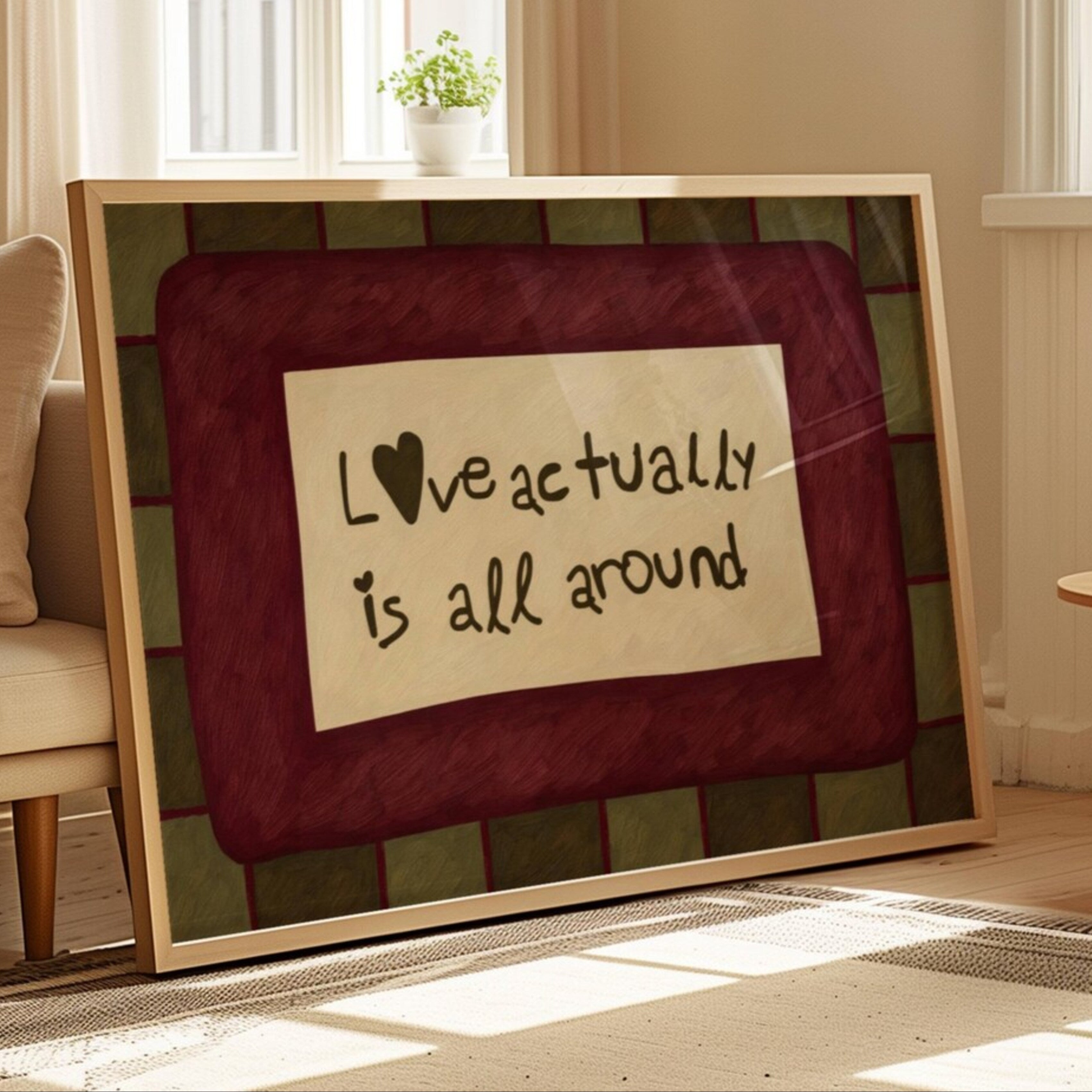 hand drawn Playful typography print with the phrase "Love actually is all around" in a retro khaki and ruby burgundy, on textured oil painting canva. This is a hand drawn trendy romantic typography wall art print ideal for above bed, bedrooms, dorm room decor, living rooms and kitchens, gallery walls and playful interiors.