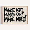 hand drawn trendy Motivational typography print in grafitti style with the quote "MAKE ART MAKE OUT MAKE MONEY" in a textured neutral canva. This is a trendy minimalist typography wall art print ideal for above bed, bedrooms, dorm room decor, living rooms and kitchens, gallery walls and playful interiors. The perfect Cool Girl Apartment decor