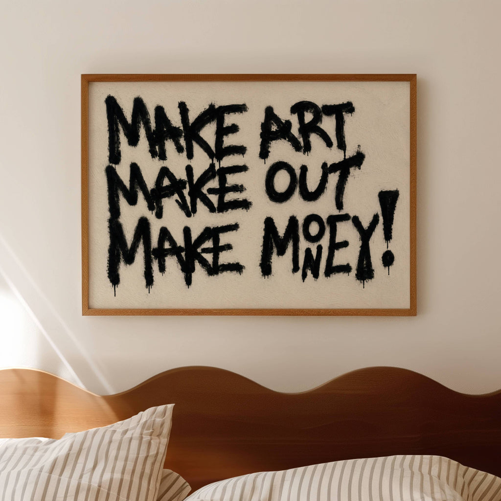 hand drawn trendy Motivational typography print in grafitti style with the quote "MAKE ART MAKE OUT MAKE MONEY" in a textured neutral canva. This is a trendy minimalist typography wall art print ideal for above bed, bedrooms, dorm room decor, living rooms and kitchens, gallery walls and playful interiors. The perfect Cool Girl Apartment decor