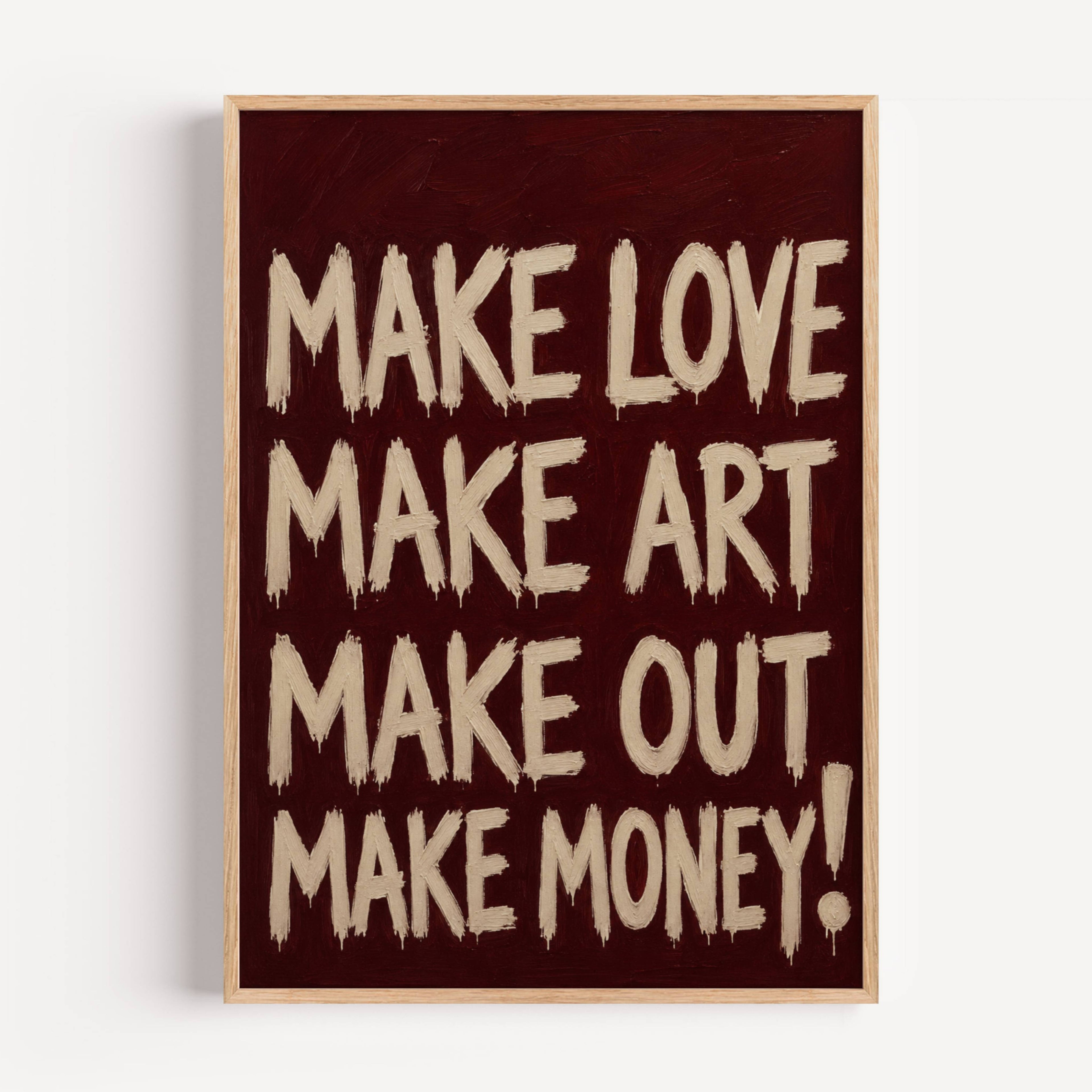 hand drawn Trendy typography print in grafitti style with the quote "MAKE LOVE MAKE ART MAKE OUT MAKE MONEY" in a textured Burgundy canva. This is a trendy minimalist typography wall art print ideal for above bed, bedrooms, dorm room decor, living rooms and kitchens, gallery walls and playful interiors. The perfect Cool Girl Apartment decor