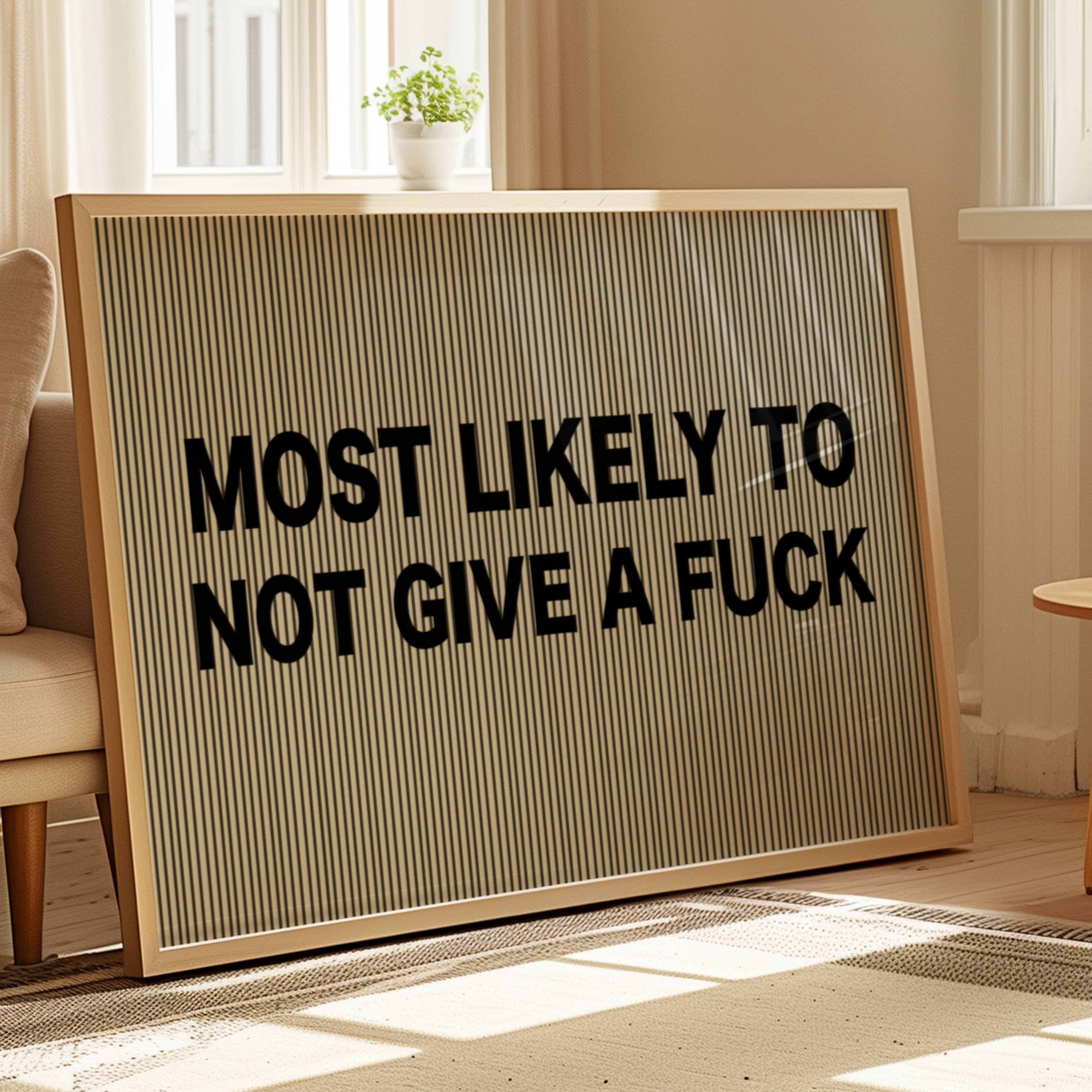 hand drawn Playful Funny typography print with the phrase "MOST LIKELY TO NOT GIVE A FUCK" in a retro striped neutral canva. This is a trendy funny typography wall art print ideal for above bed, bedrooms, dorm room decor, living rooms and kitchens, gallery walls and playful interiors. The perfect Cool Girl Apartment decor