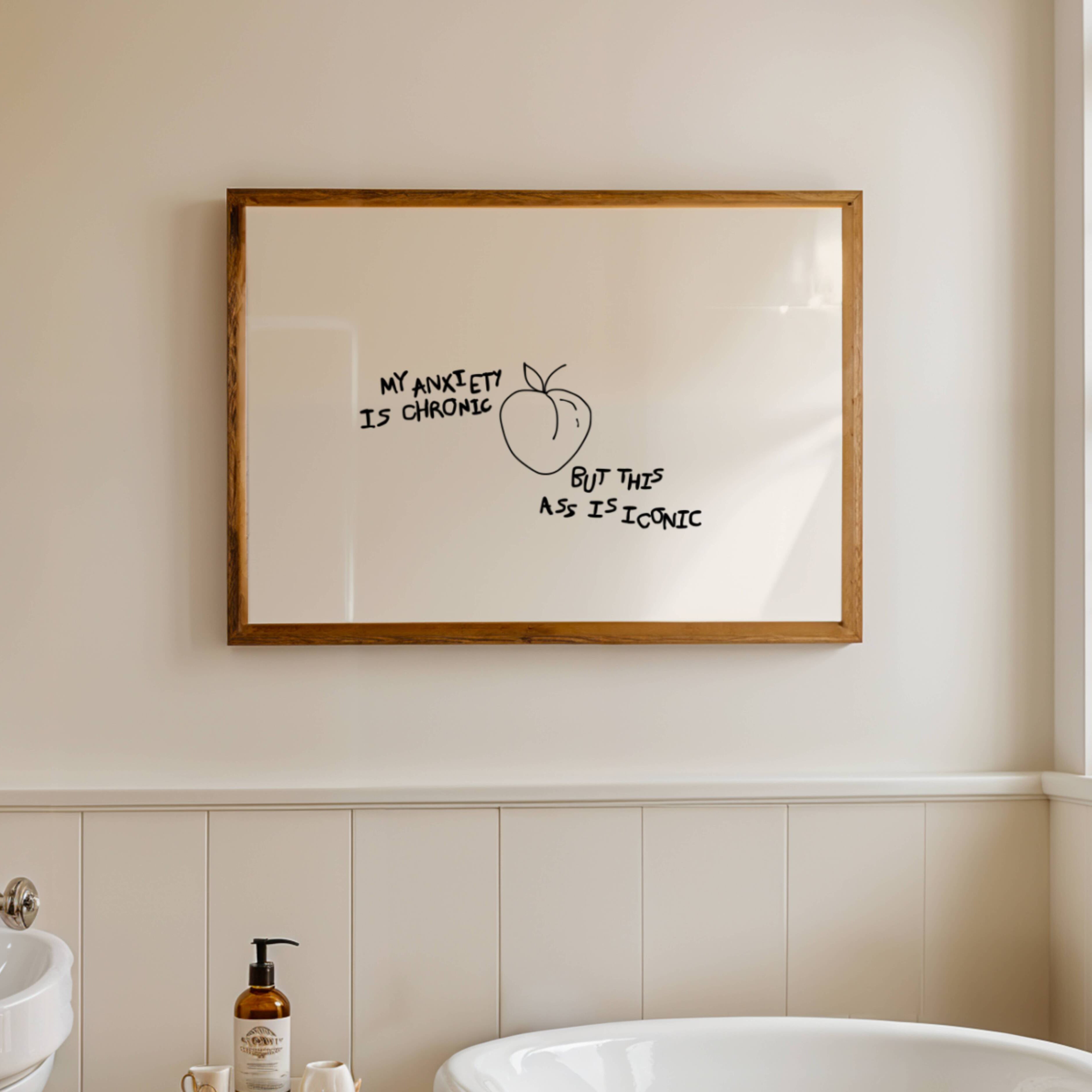 My Anxiety Is Chronic But This Ass Is Iconic is a playful typography art print created for girls who cope with humour, self-awareness and a healthy amount of main character energy. this is a hand drawn minimalist quote wall art featuring a Peach and hand written quote, ideal for bathrooms, above a bed, dressing rooms, dorm room decor and cheeky playful interiors. available in 5 different colors: pastel pink, ruby burgundy, blue, khaki and cream white
