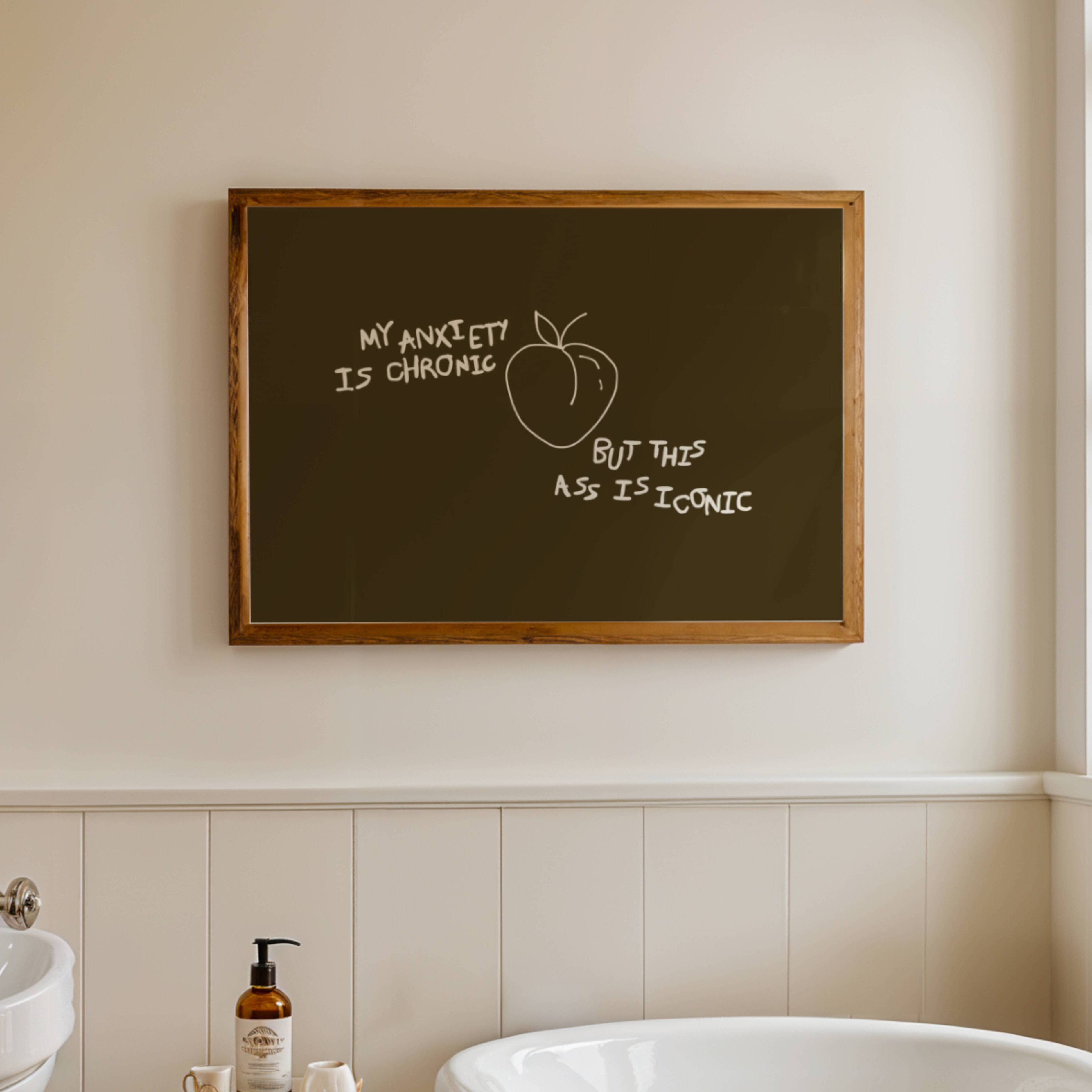 My Anxiety Is Chronic But This Ass Is Iconic is a playful typography art print created for girls who cope with humour, self-awareness and a healthy amount of main character energy. this is a hand drawn minimalist quote wall art featuring a Peach and hand written quote, ideal for bathrooms, above a bed, dressing rooms, dorm room decor and cheeky playful interiors. available in 5 different colors: pastel pink, ruby burgundy, blue, khaki and cream white