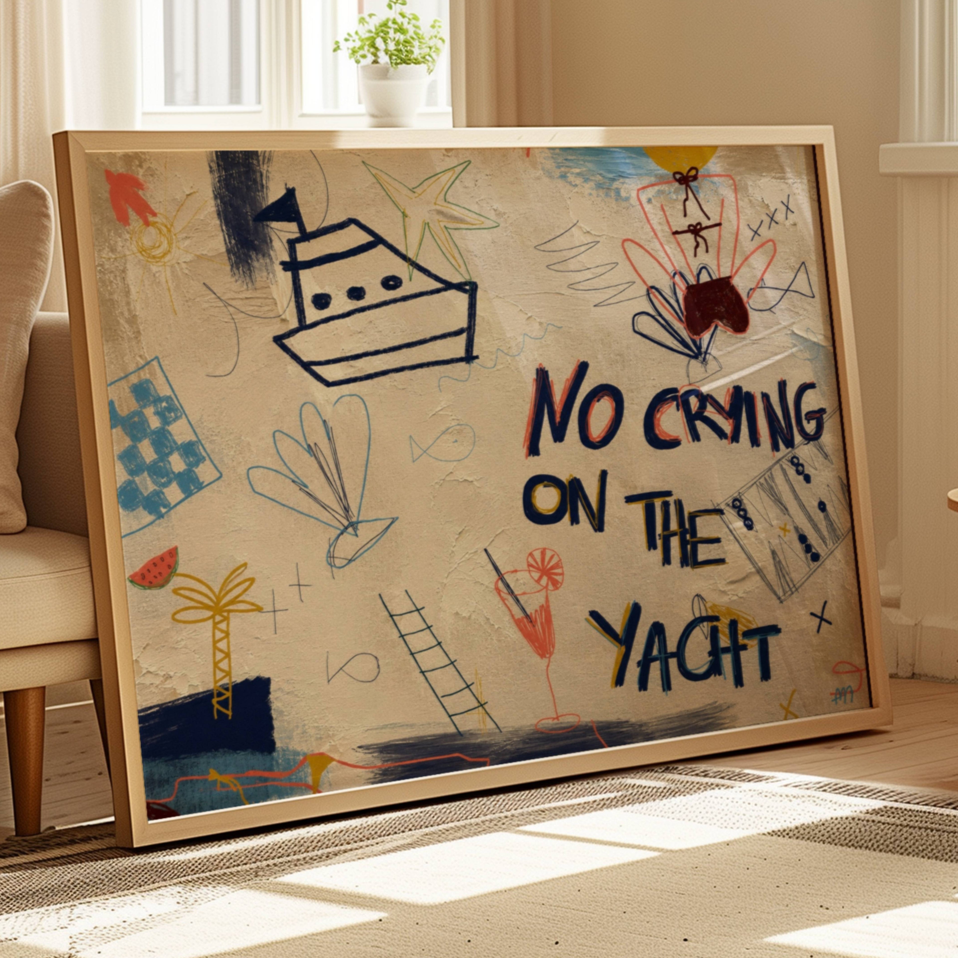 No Crying on the Yacht playful collage handwritten typography wall art print, spontaneous drawings and Riviera-inspired symbols that capture the carefree spirit of long Mediterranean days. Boats, cocktails, sunshine, palm trees and imperfect doodles come together like pages torn from a holiday journal. expressive mark-making over a richly textured painted background, this artwork feels both contemporary and nostalgic—equal parts fine art, travel diary and visual conversation piece. Bold, colourful and full 