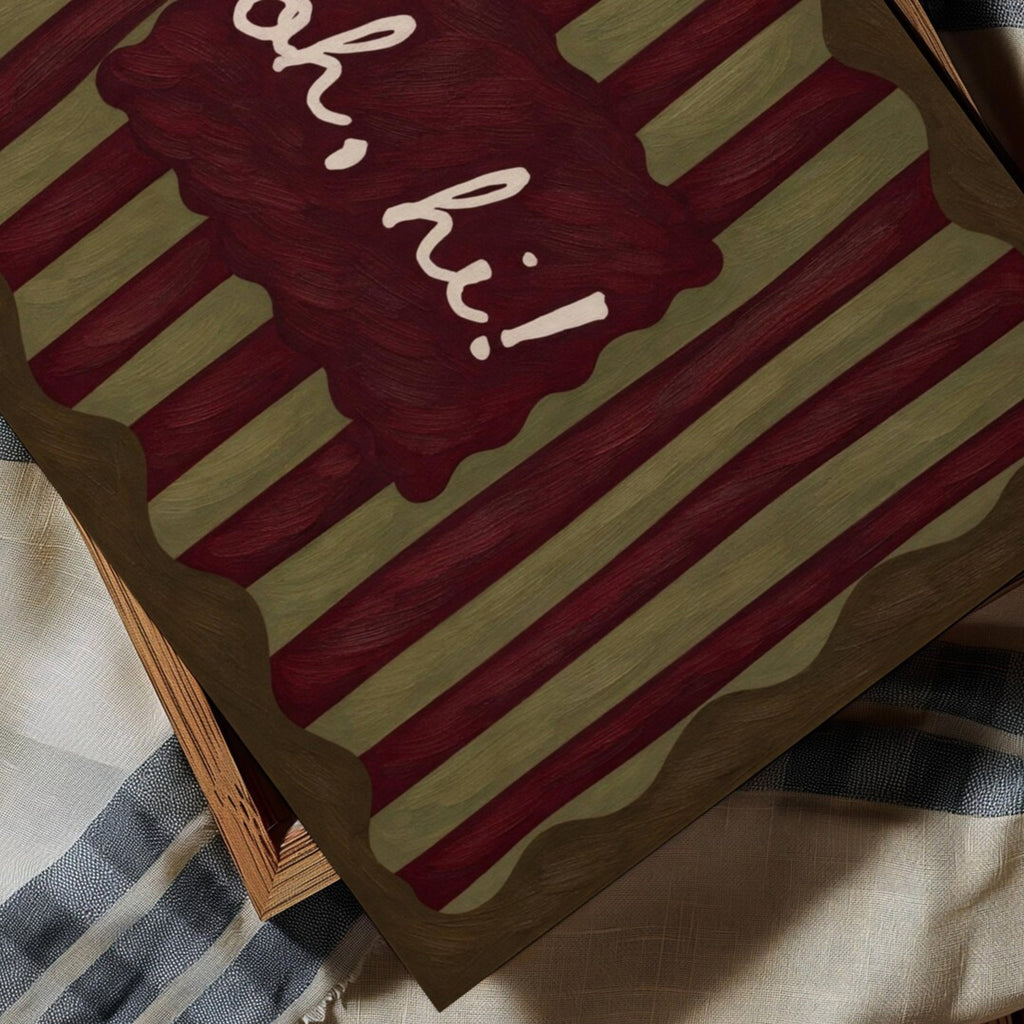 hand drawn Playful typography print with the phrase "oh, hi!" in a retro striped pink ruby, khaki burgundy, blue ruby, pink green on textured oil painting canva. This is a hand drawn trendy typography wall art print ideal for above bed, bedrooms, dorm room decor, living rooms and kitchens, gallery walls and playful interiors.