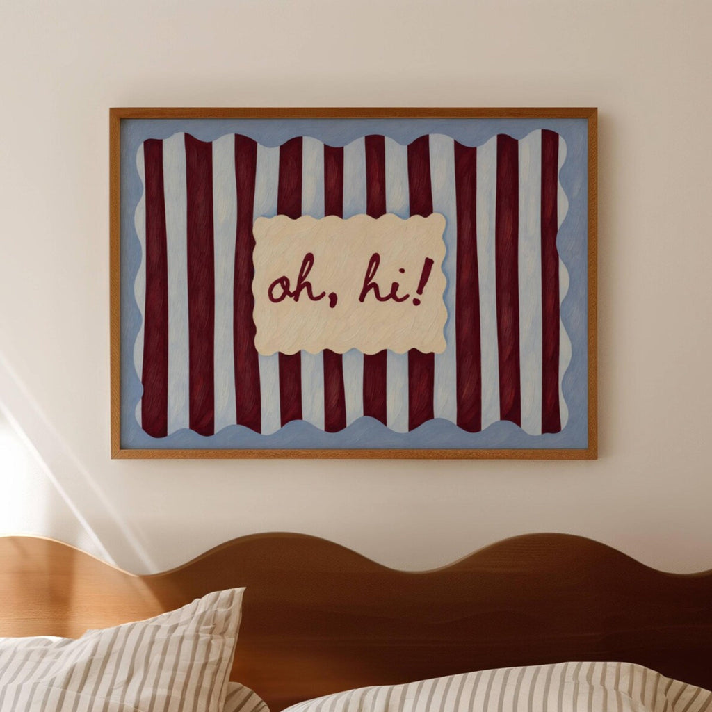 hand drawn Playful typography print with the phrase "oh, hi!" in a retro striped pink ruby, khaki burgundy, blue ruby, pink green on textured oil painting canva. This is a hand drawn trendy typography wall art print ideal for above bed, bedrooms, dorm room decor, living rooms and kitchens, gallery walls and playful interiors.