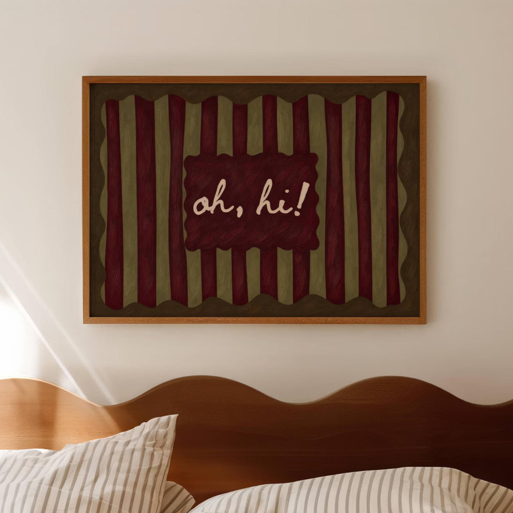 hand drawn Playful typography print with the phrase "oh, hi!" in a retro striped pink ruby, khaki burgundy, blue ruby, pink green on textured oil painting canva. This is a hand drawn trendy typography wall art print ideal for above bed, bedrooms, dorm room decor, living rooms and kitchens, gallery walls and playful interiors.