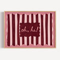 hand drawn Playful typography print with the phrase "oh, hi!" in a retro striped pink ruby, khaki burgundy, blue ruby, pink green on textured oil painting canva. This is a hand drawn trendy typography wall art print ideal for above bed, bedrooms, dorm room decor, living rooms and kitchens, gallery walls and playful interiors.