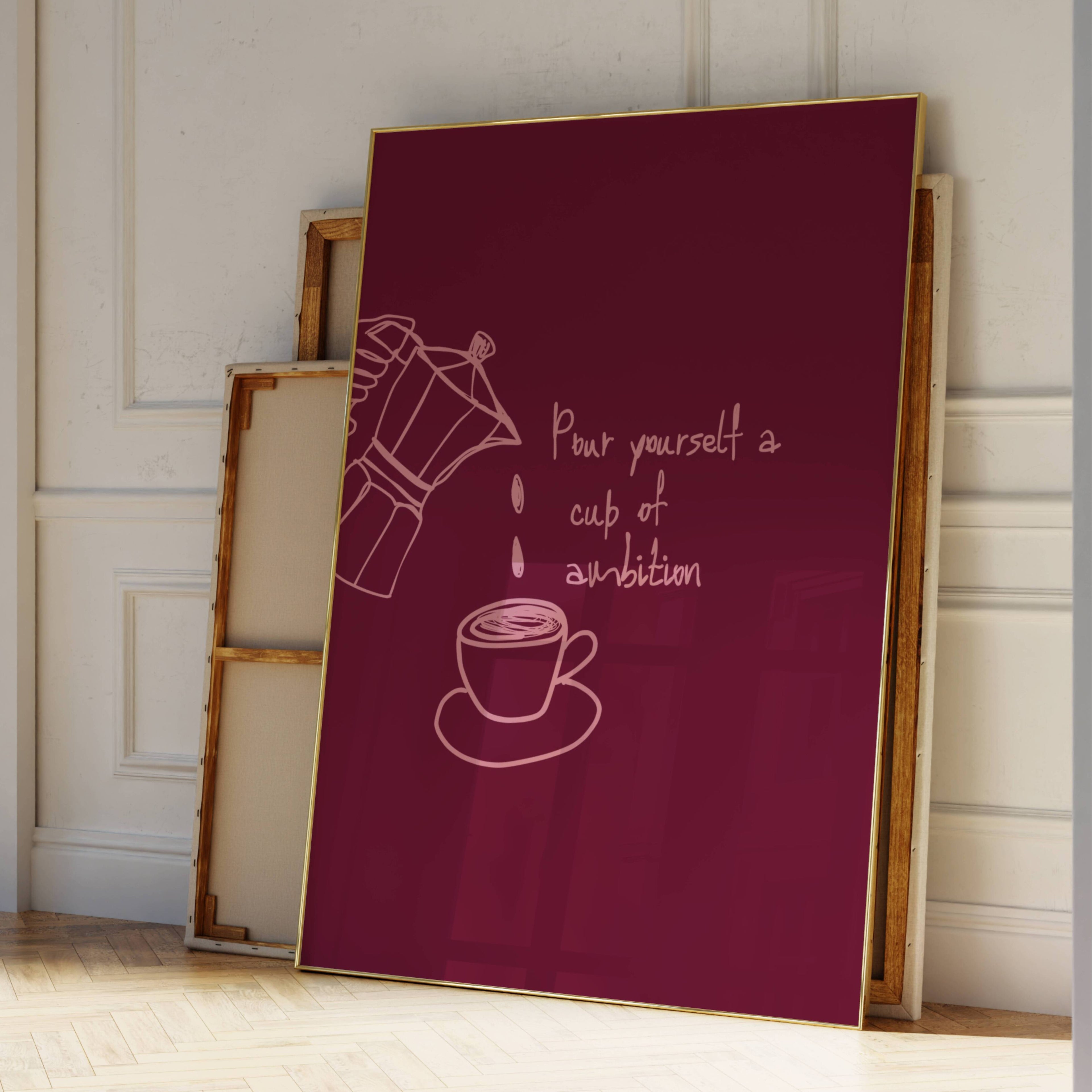 POUR YOURSELF A CUP OF AMBITION  is a humorous minimal typography wall art print, with two hand-drawn coffee cup illustration and playful whimsical handwritten lettering, adding charm, humour and effortless character to kitchens, breakfast nooks, dining spaces, coffee stations and tea corners, a conversation piece Inspired by café culture, slow mornings, blending contemporary minimalism with playful illustration
