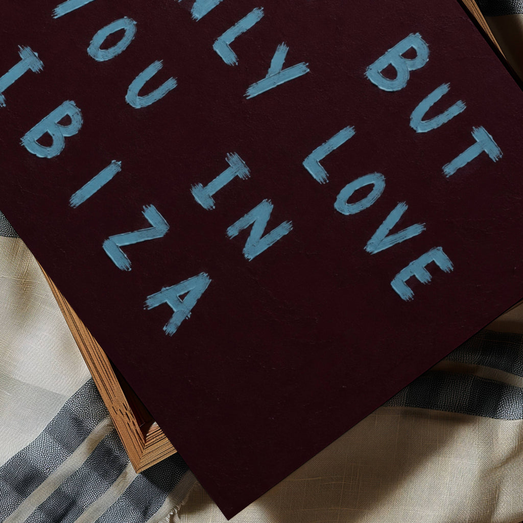 Sorry But I Only Love You in Ibiza is a Hand-painted sky blue typography against a rich brown background, creating a bold contrast that feels nostalgic, playful contemporary. a design statement, this artwork celebrates fleeting summers, beautiful memories and the places we carry long after we’ve left them. this piece brings warmth, humour and personality into a space. It works beautifully in bedrooms, holiday homes, creative studios and eclectic gallery walls where art tells a story rather than simply filli