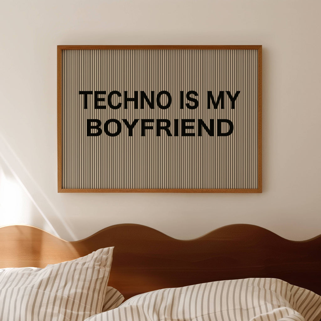 hand drawn Playful Funny typography print with the phrase "TECHNO IS MY BOYFREIND" in a retro striped neutral canva. This is a trendy funny typography wall art print ideal for above bed, bedrooms, dorm room decor, living rooms and kitchens, gallery walls and playful interiors. The perfect Cool Girl Apartment decor