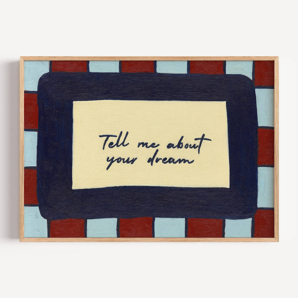 hand drawn Playful typography print with the phrase "Tell me about your dream" in blue and ruby burgundy, on textured oil painting canva. This is a hand drawn trendy typography wall art print ideal for above bed, bedrooms, dorm room decor, gallery walls and playful interiors.