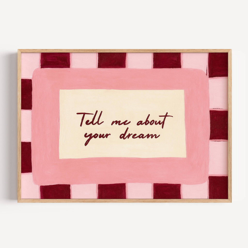 hand drawn Playful typography print with the phrase "Tell me about your dream" in pink and ruby burgundy, on textured oil painting canva. This is a hand drawn trendy typography wall art print ideal for above bed, bedrooms, dorm room decor, gallery walls and playful interiors.